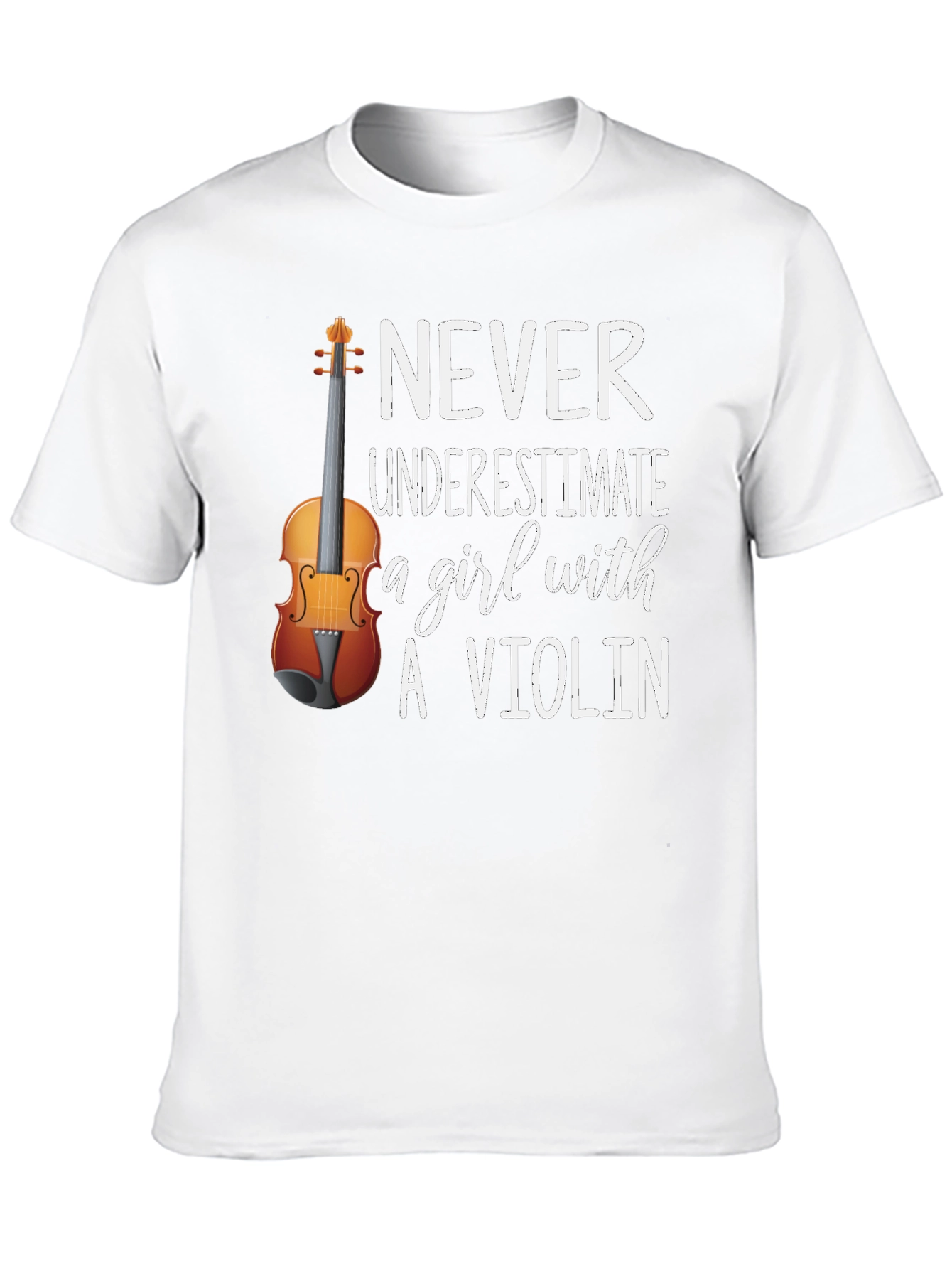 Never Underestimate a Girl with a Violin T-Shirt