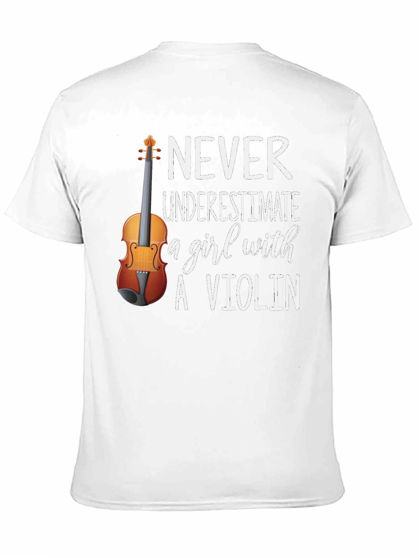 Never Underestimate a Girl with a Violin T-Shirt