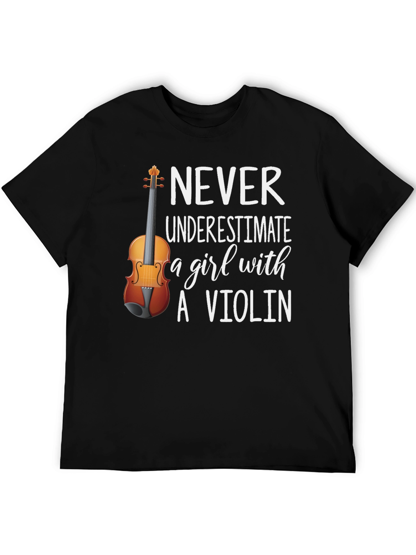 Never Underestimate a Girl with a Violin T-Shirt