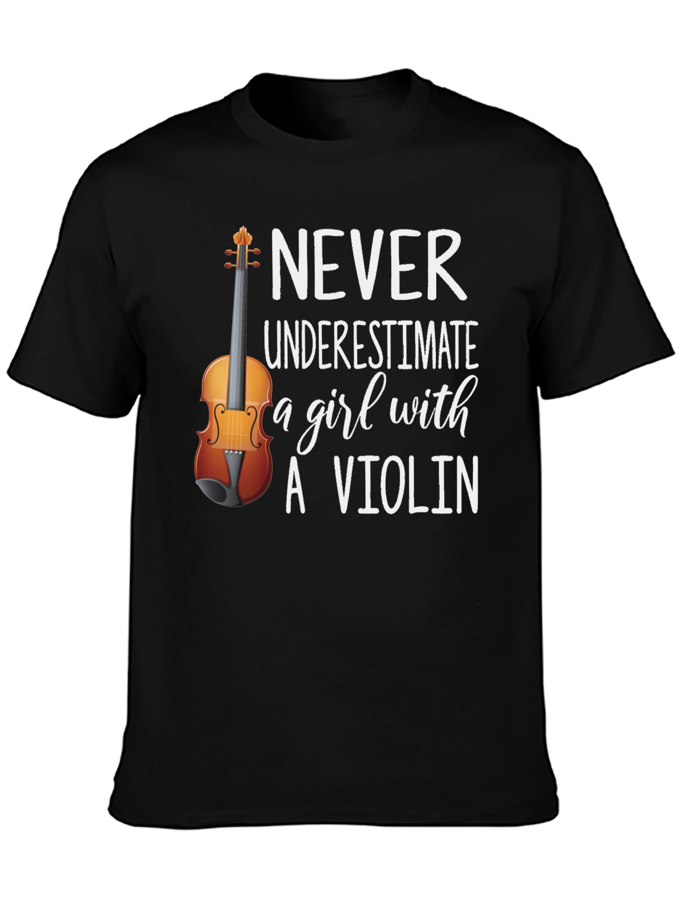 Never Underestimate a Girl with a Violin T-Shirt