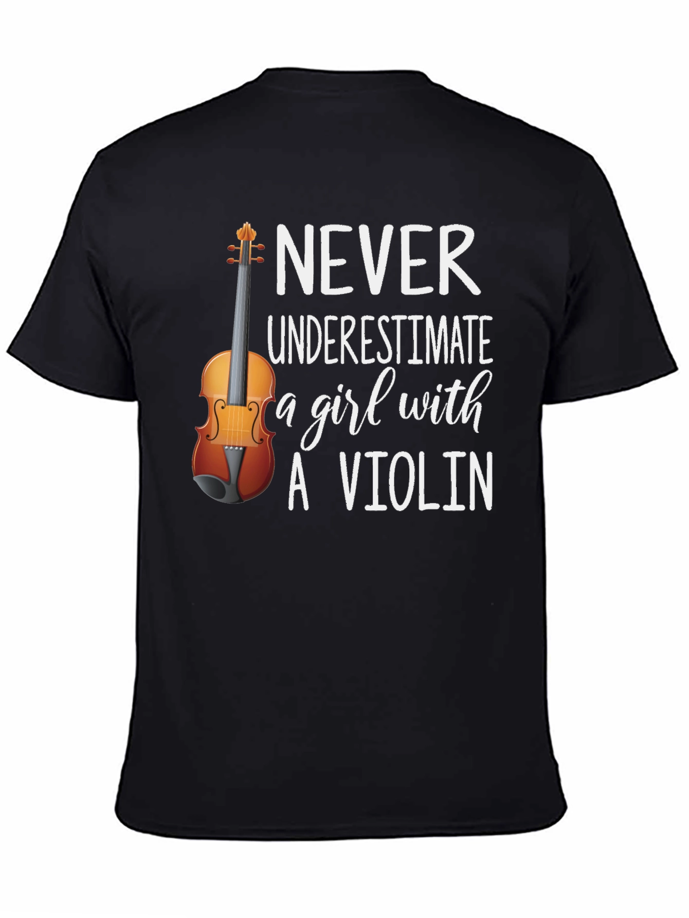 Never Underestimate a Girl with a Violin T-Shirt