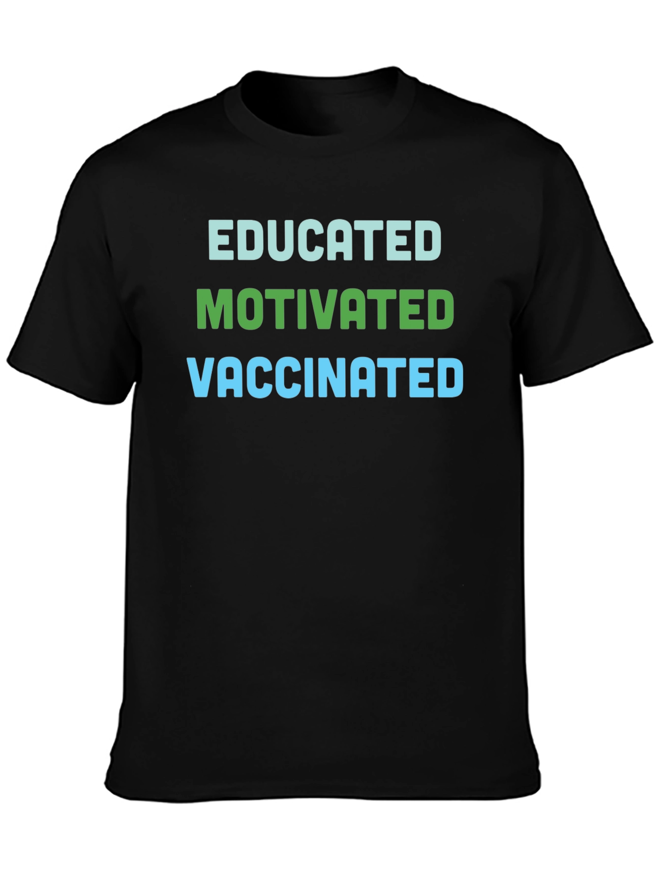 Educated Motivated Vaccinated T-Shirt