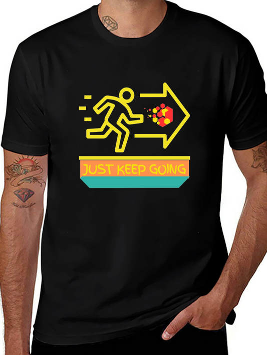 Just Keep Going T-Shirt - Motivational Graphic Tee