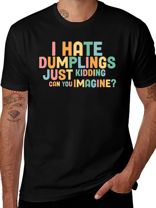 Funny Dumpling Lover T-Shirt - Can You Imagine?