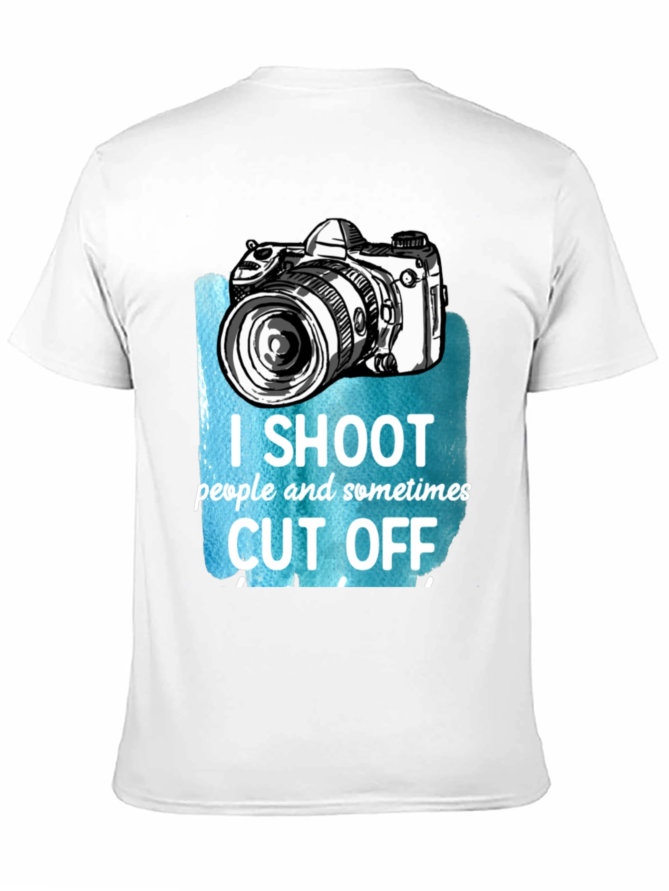 Photographer T-Shirt - I Shoot People Sometimes Cut Off