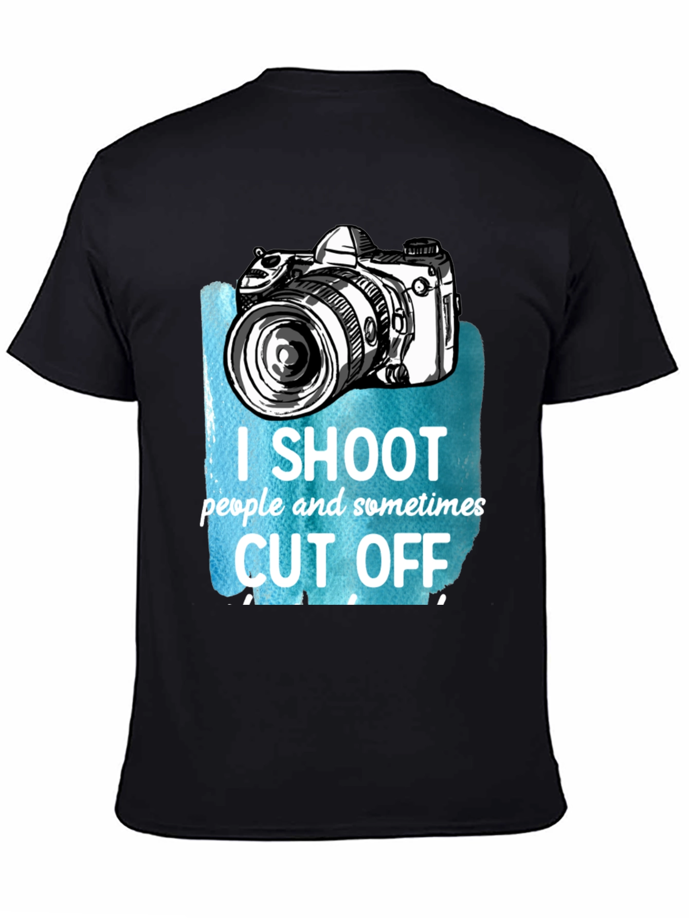 Photographer T-Shirt - I Shoot People Sometimes Cut Off