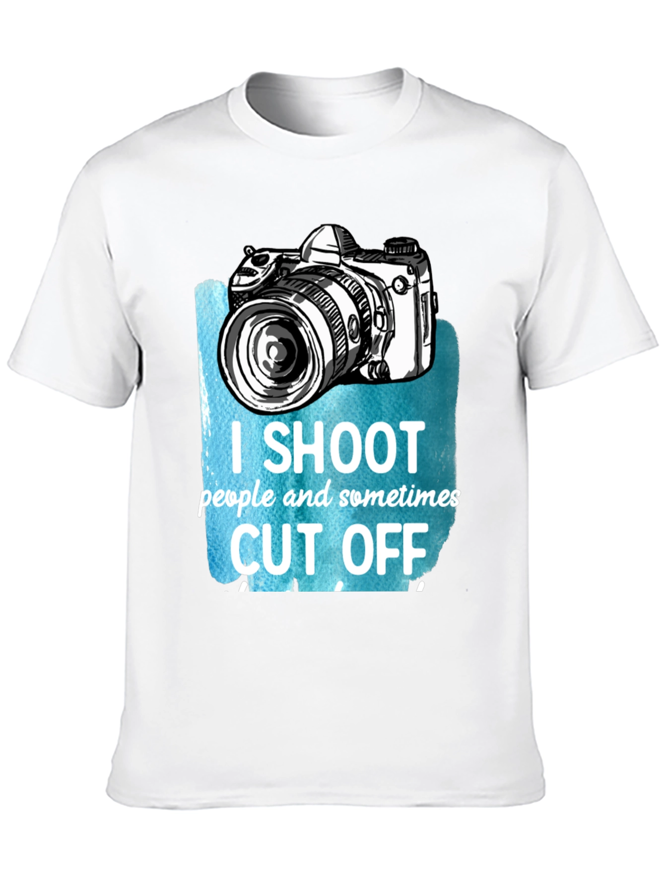 Photographer T-Shirt - I Shoot People Sometimes Cut Off
