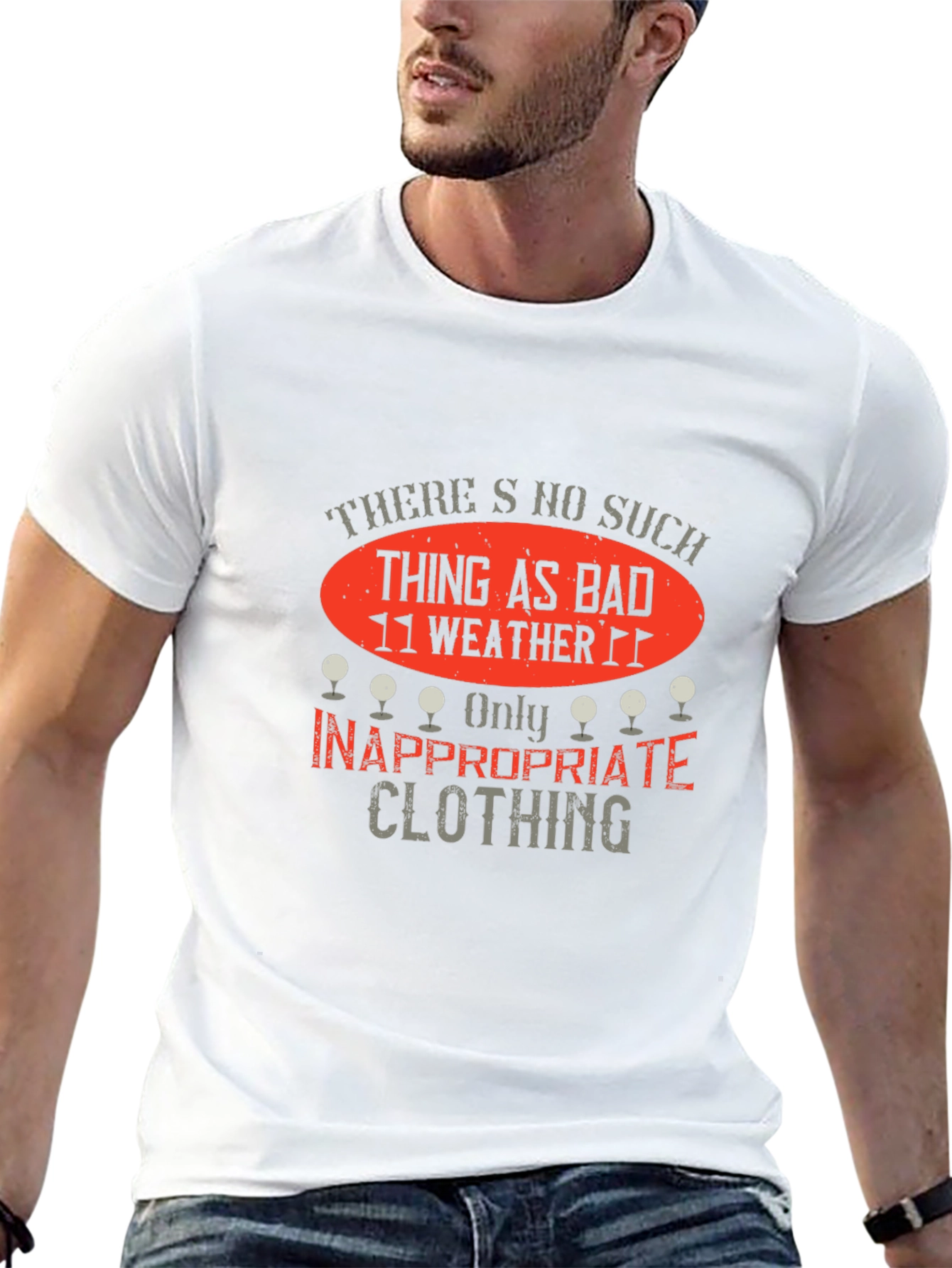 Funny Golf T-Shirt: No Bad Weather Inappropriate Clothing