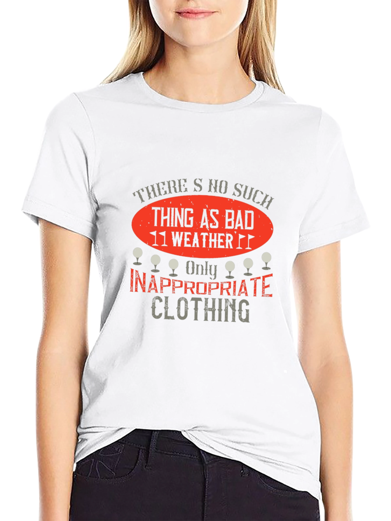 Funny Golf T-Shirt: No Bad Weather Inappropriate Clothing