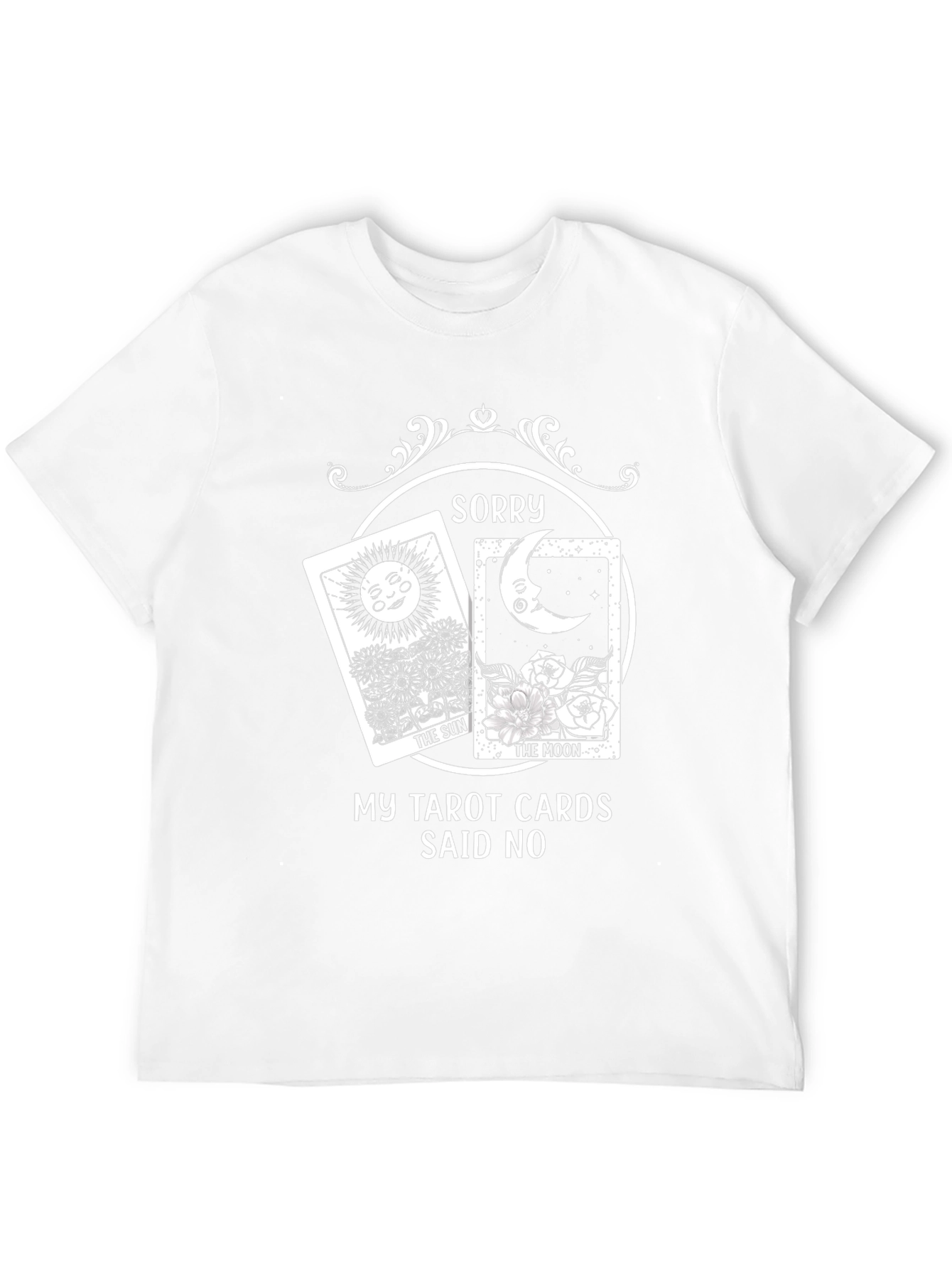 Sorry Tarot Cards Said No Graphic Tee