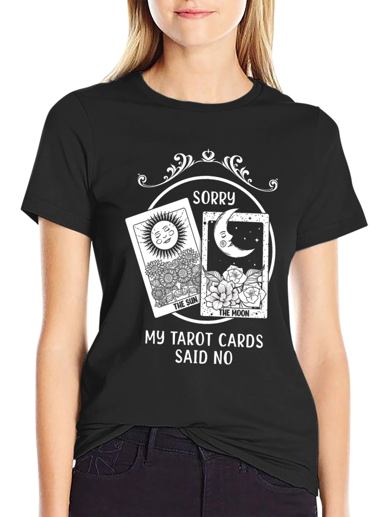 Sorry Tarot Cards Said No Graphic Tee