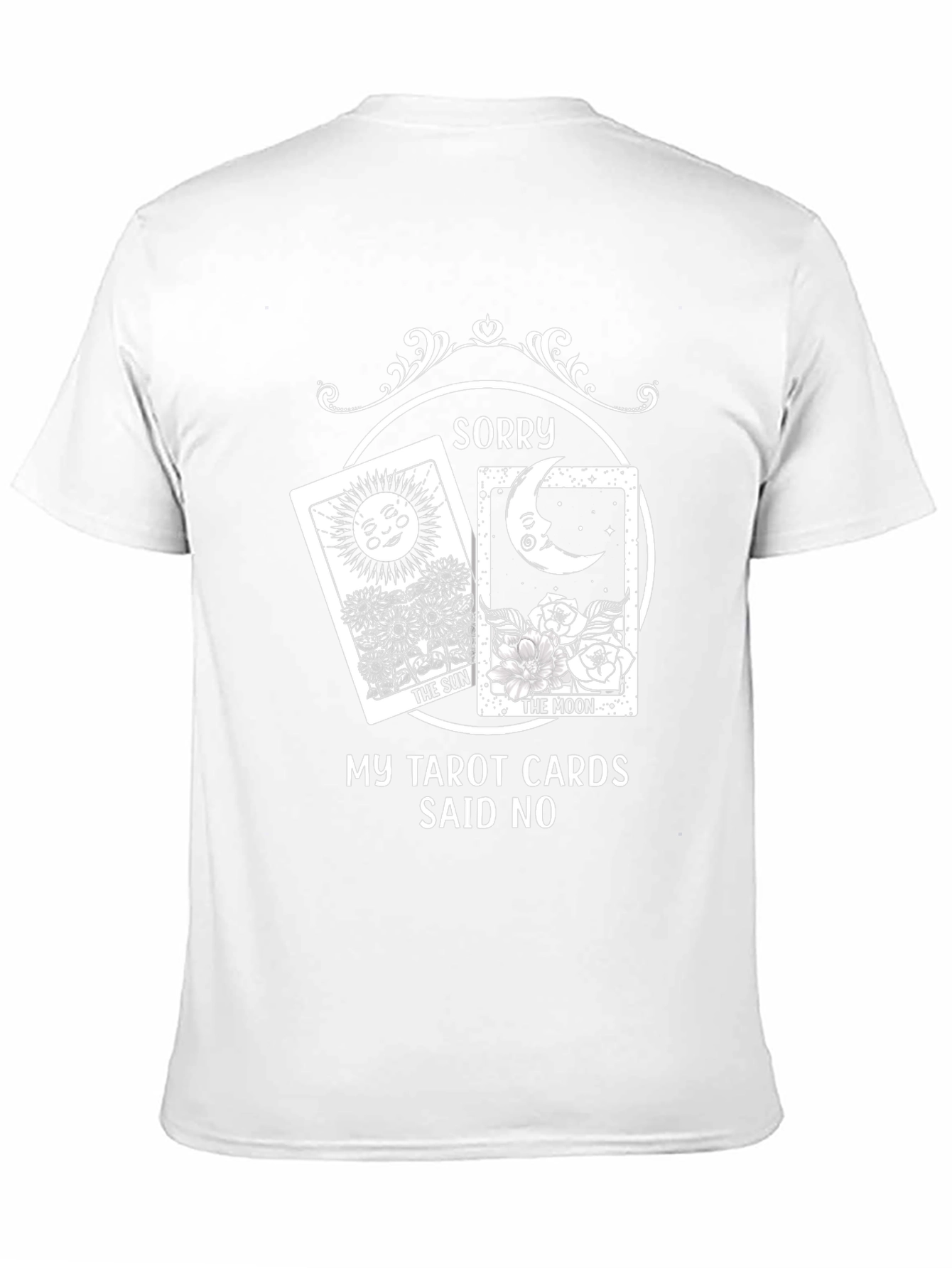 Sorry Tarot Cards Said No Graphic Tee