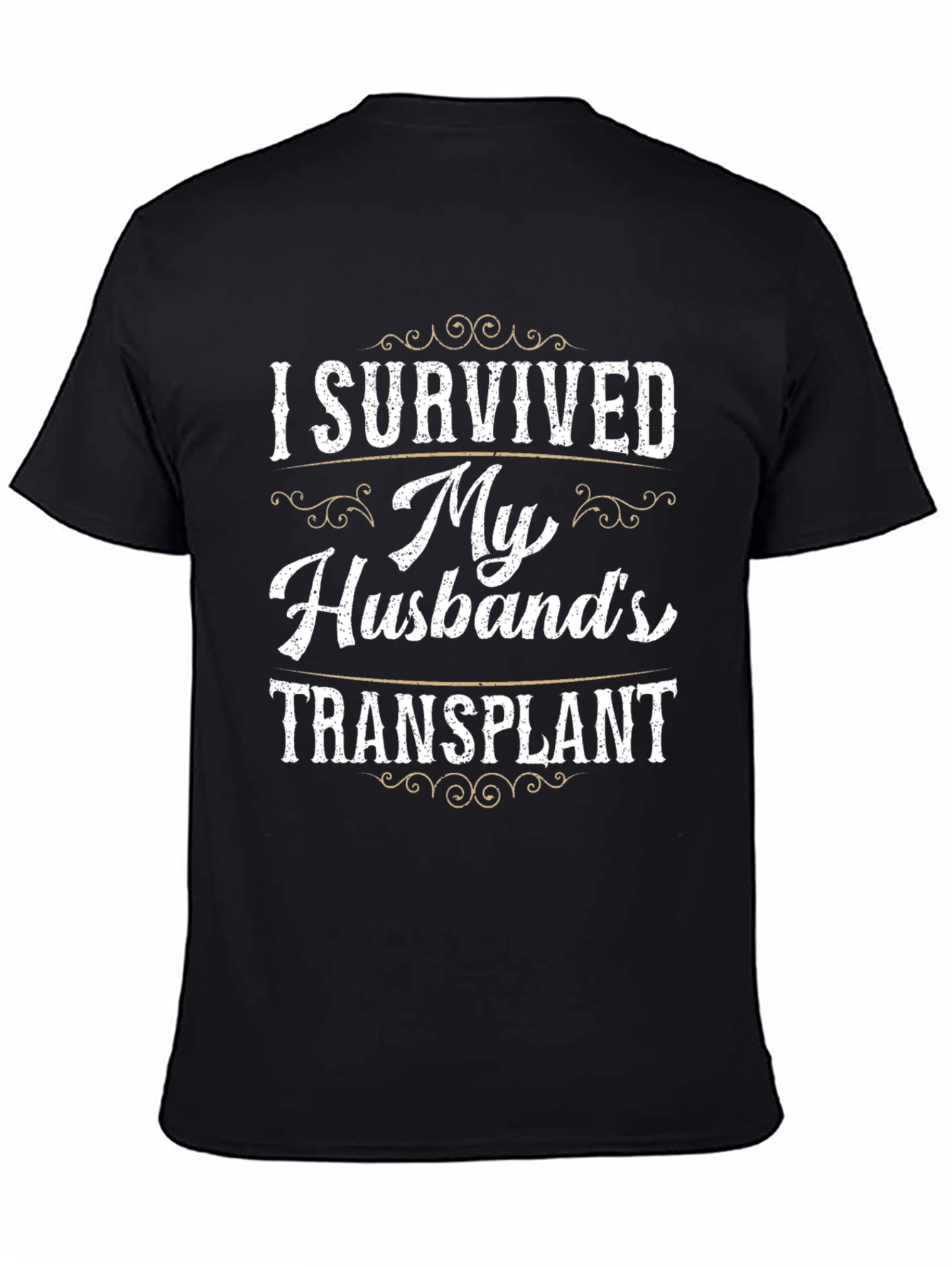 I Survived My Husbands Transplant T-Shirt