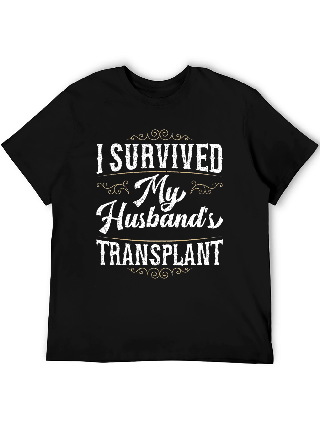 I Survived My Husbands Transplant T-Shirt