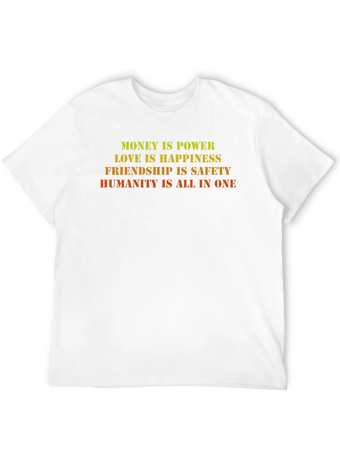 Inspirational Graphic Tee - Money Love Friendship Humanity
