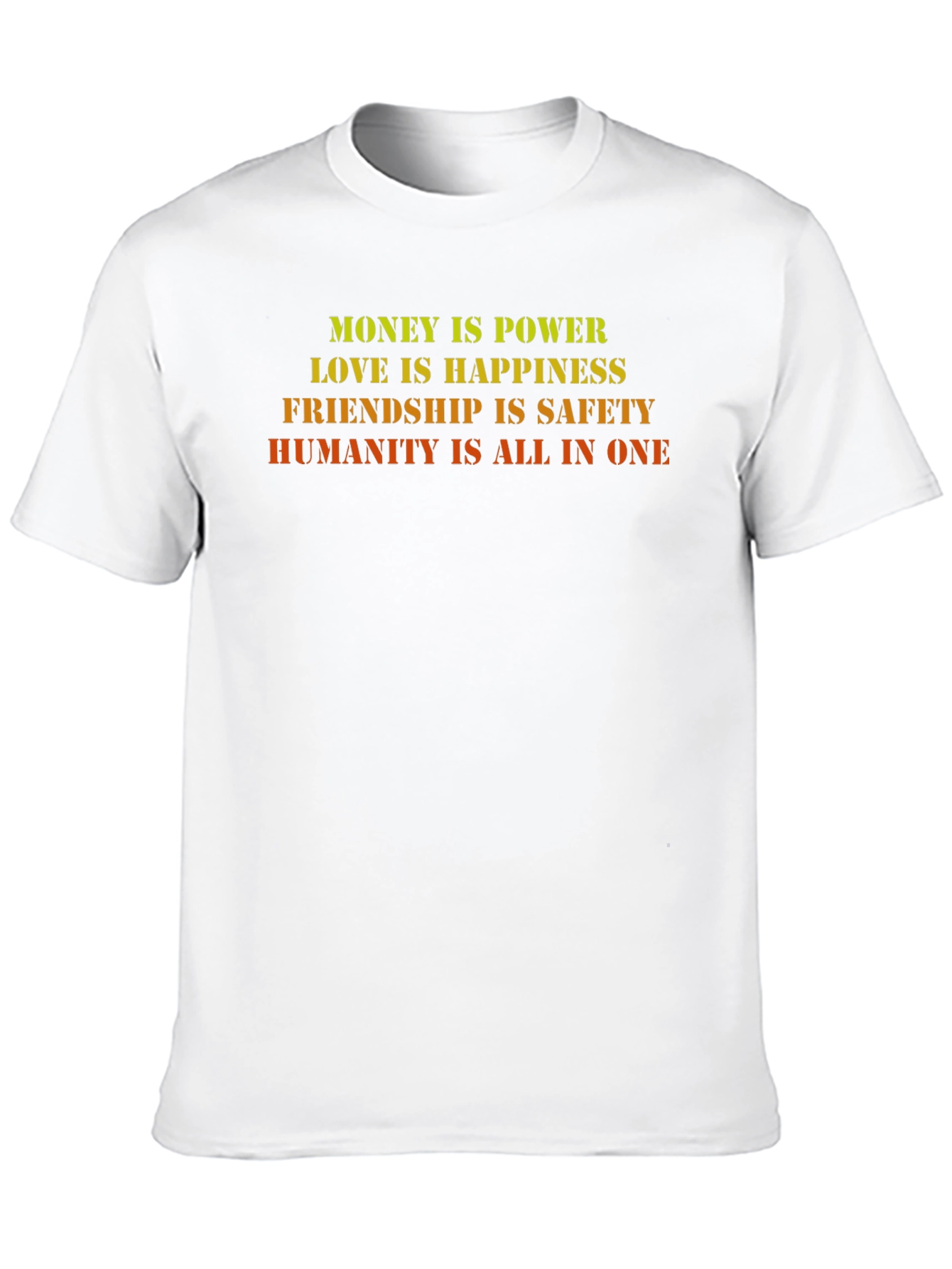 Inspirational Graphic Tee - Money Love Friendship Humanity