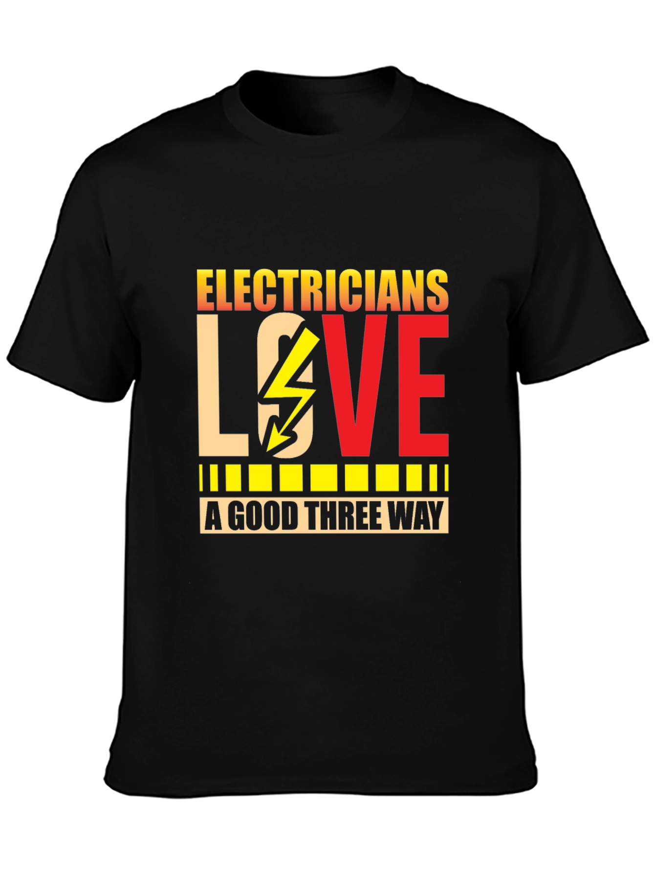 Electricians LOVE a Good Three Way Funny T-Shirt