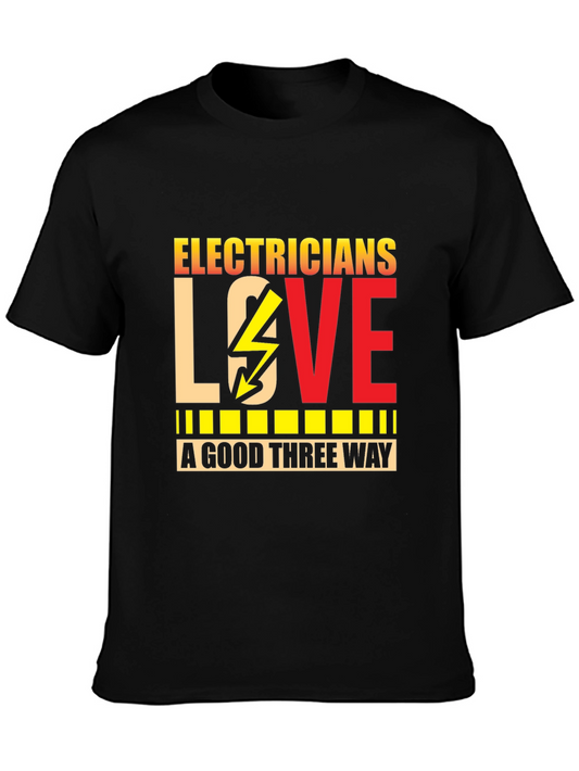 Electricians LOVE a Good Three Way Funny T-Shirt