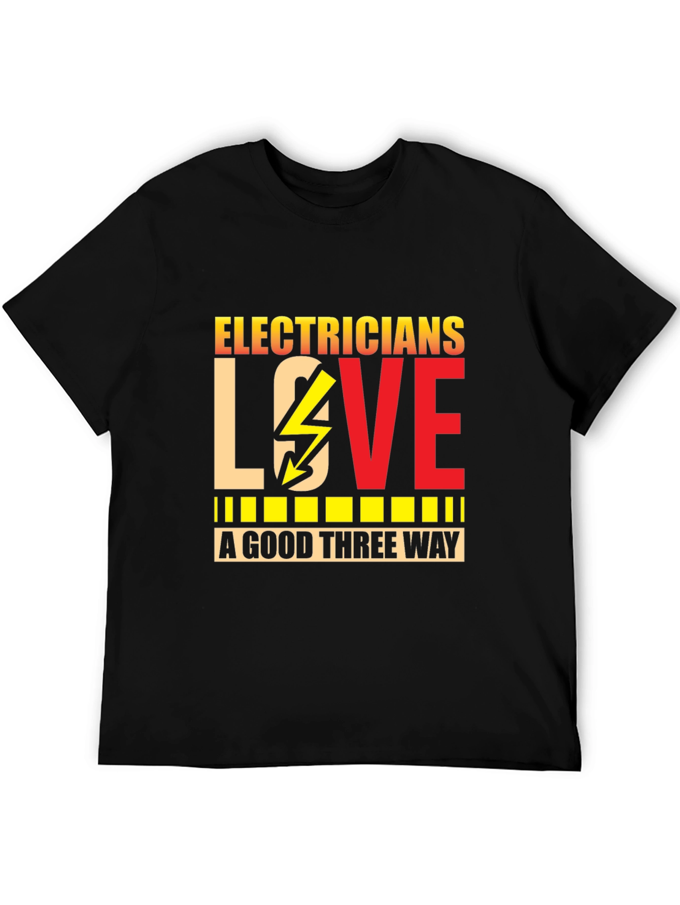 Electricians LOVE a Good Three Way Funny T-Shirt
