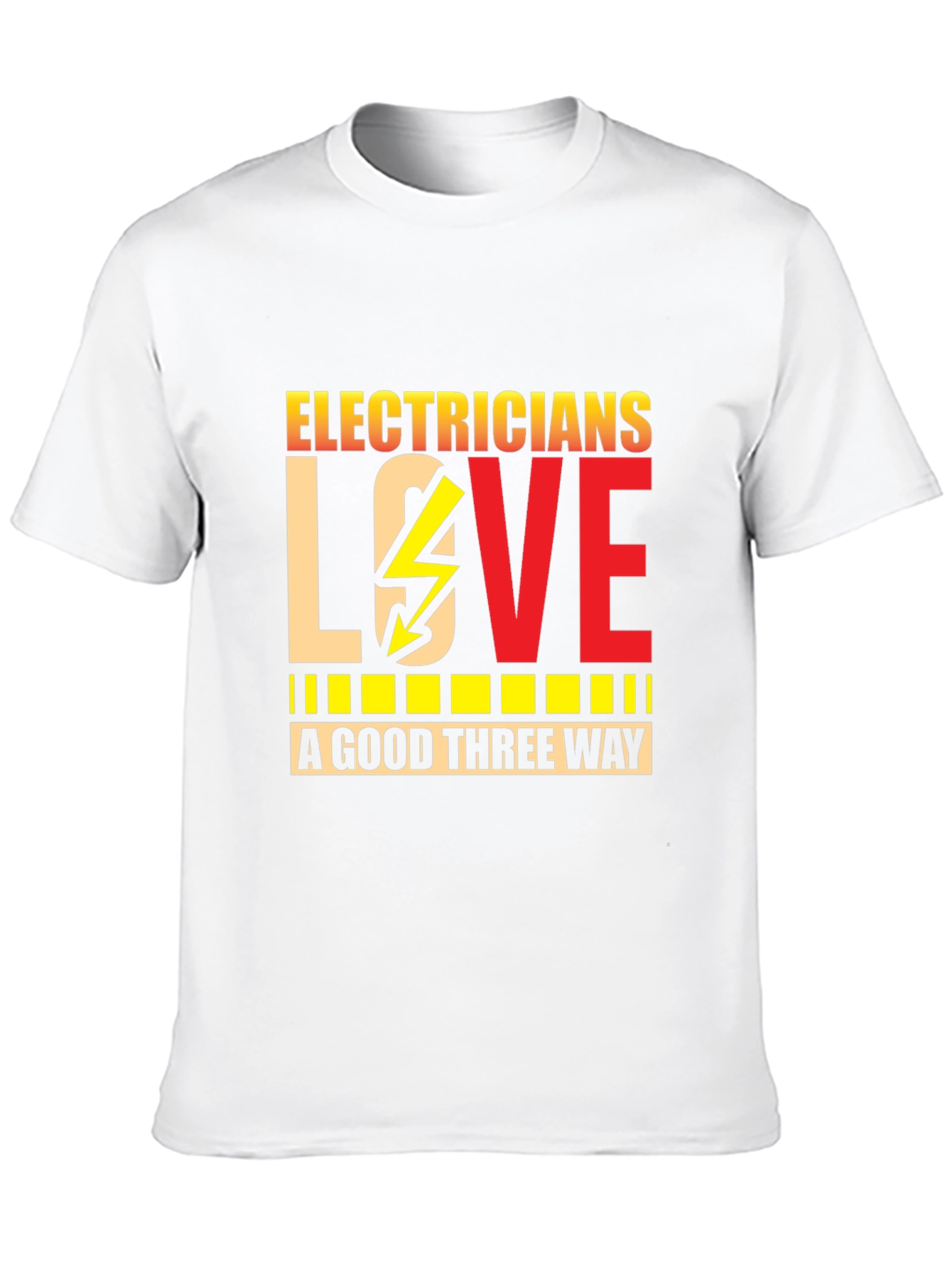Electricians LOVE a Good Three Way Funny T-Shirt
