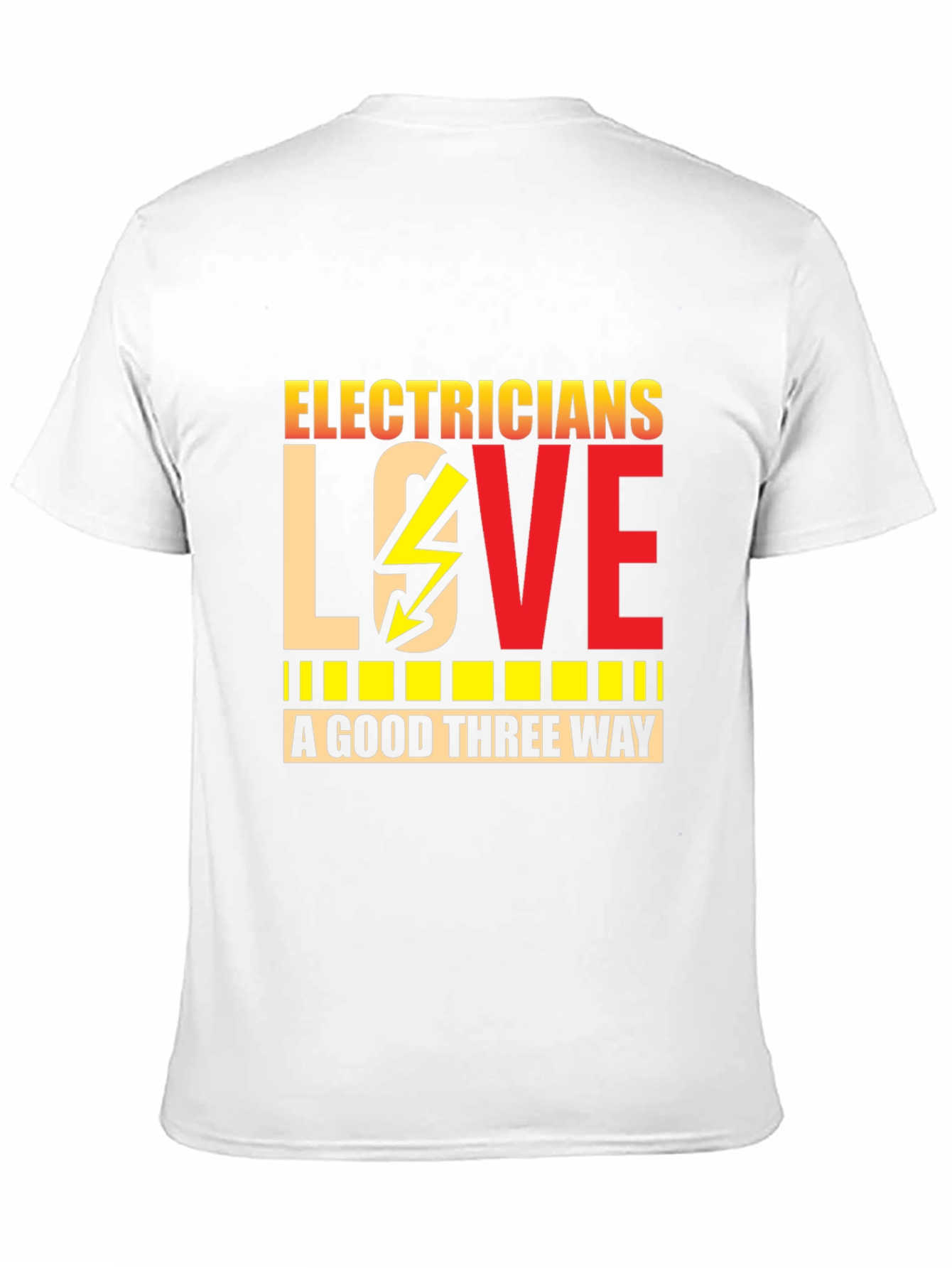 Electricians LOVE a Good Three Way Funny T-Shirt