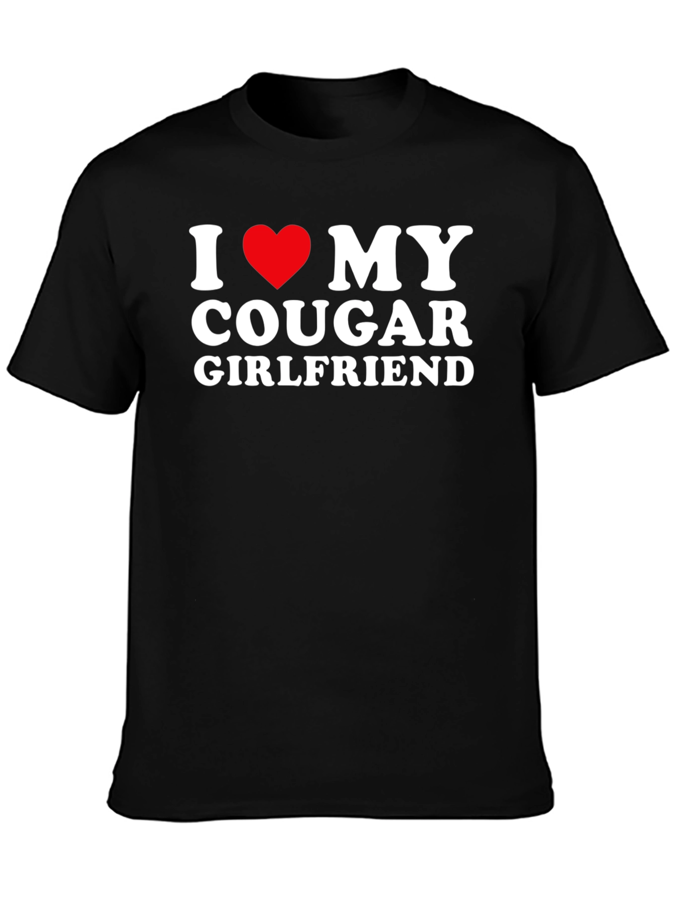 I Love My Cougar Girlfriend Black T-Shirt