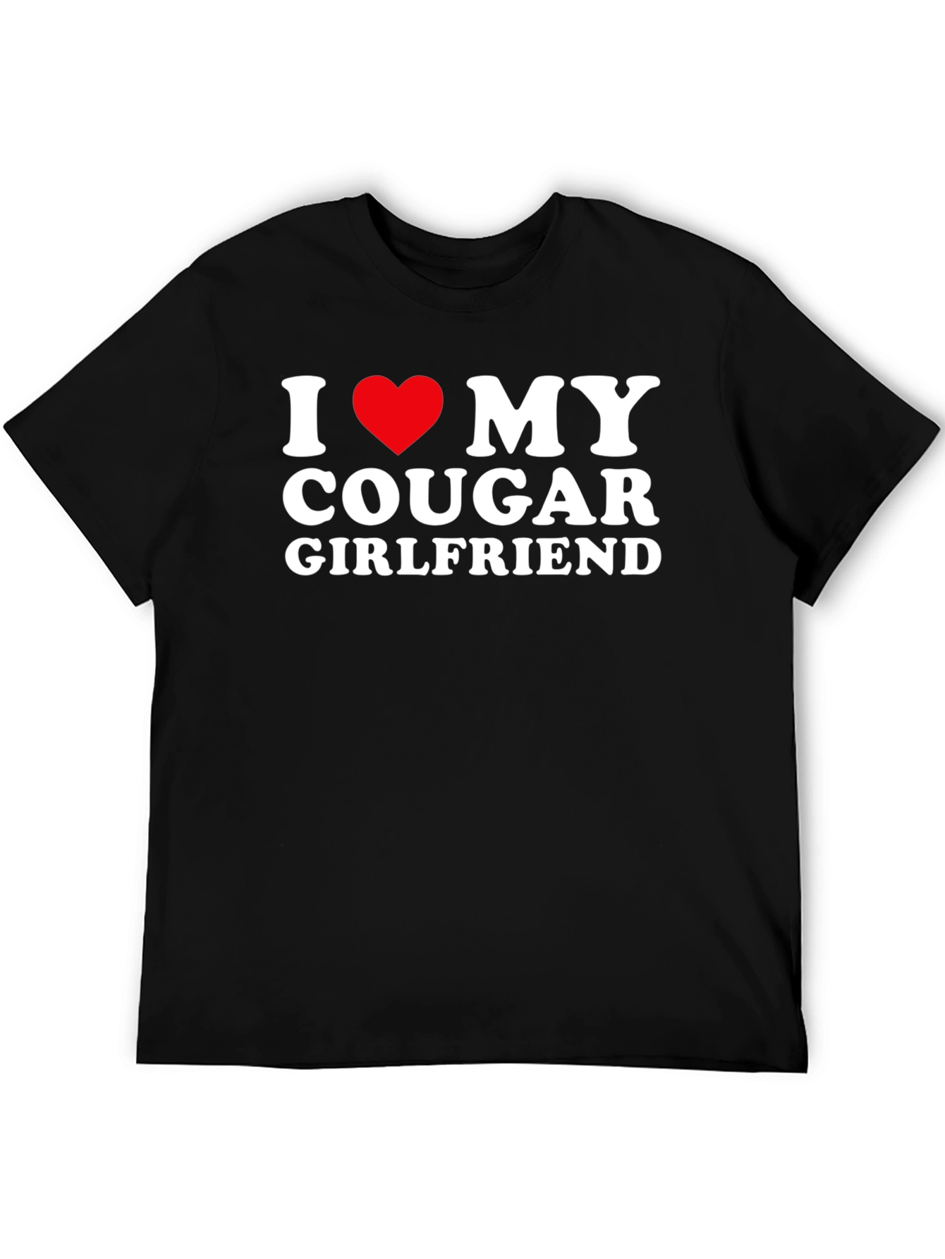 I Love My Cougar Girlfriend Black T-Shirt