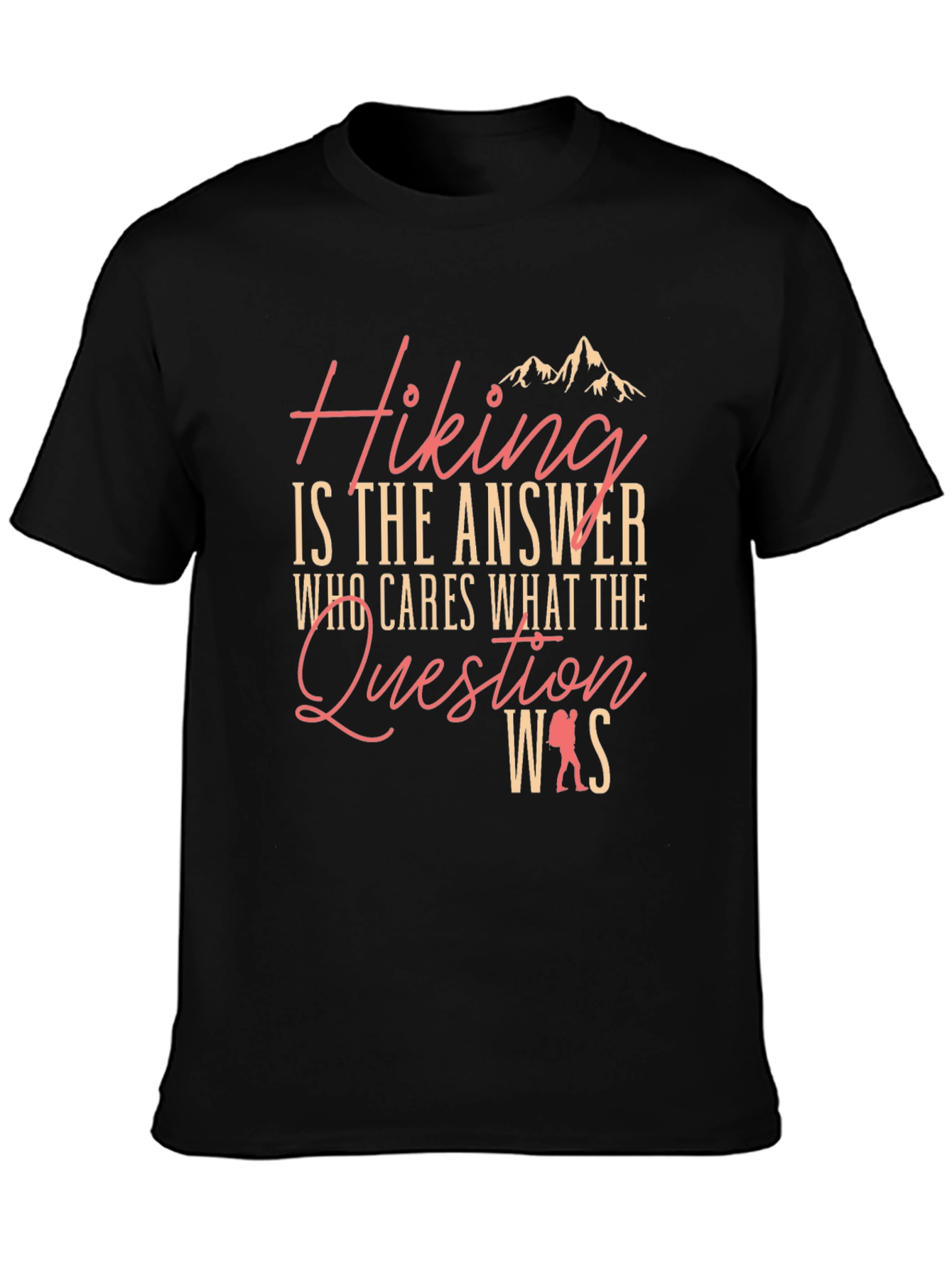 Hiking Answer T-Shirt - Mountain Lover Tee
