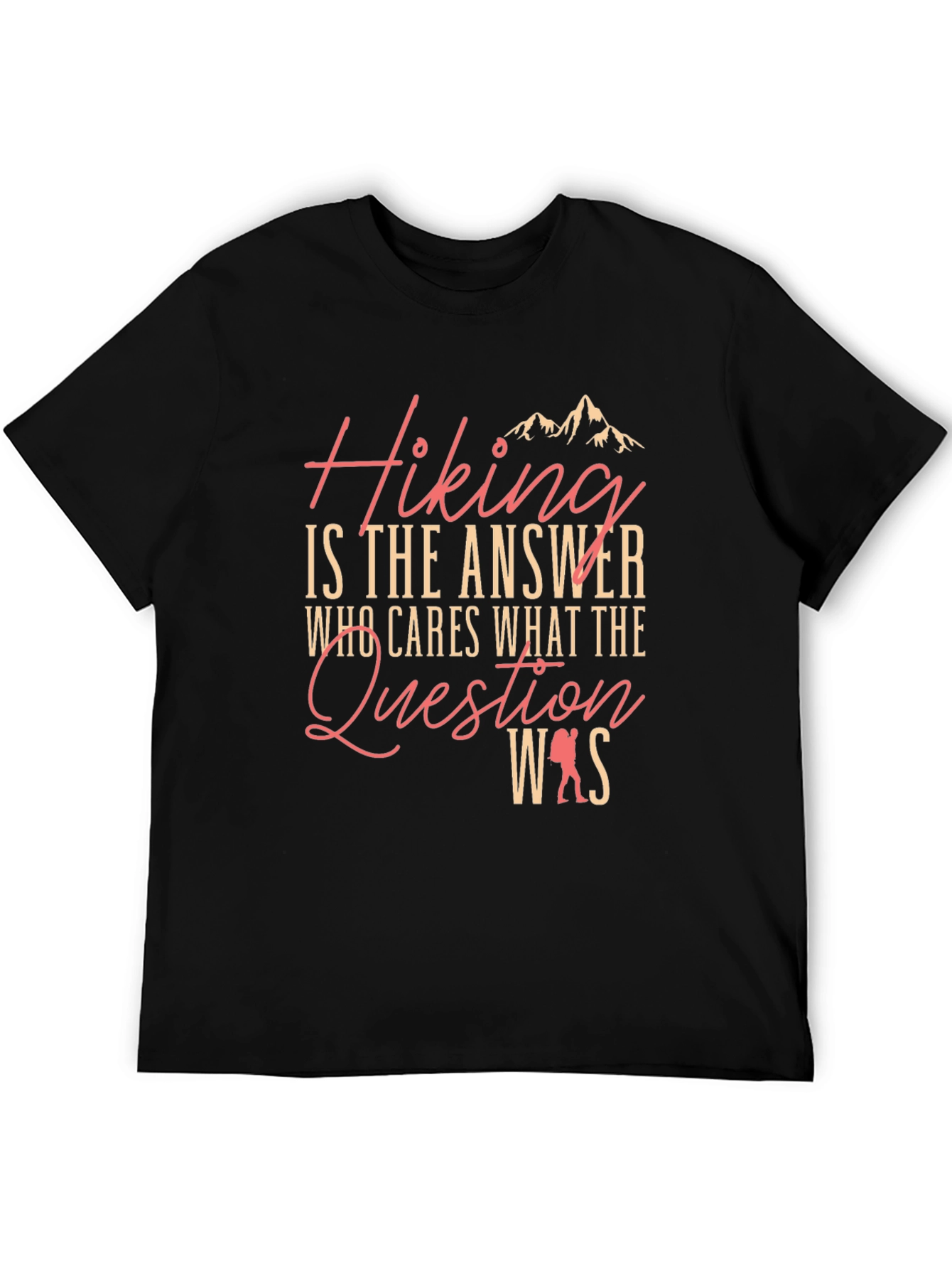 Hiking Answer T-Shirt - Mountain Lover Tee