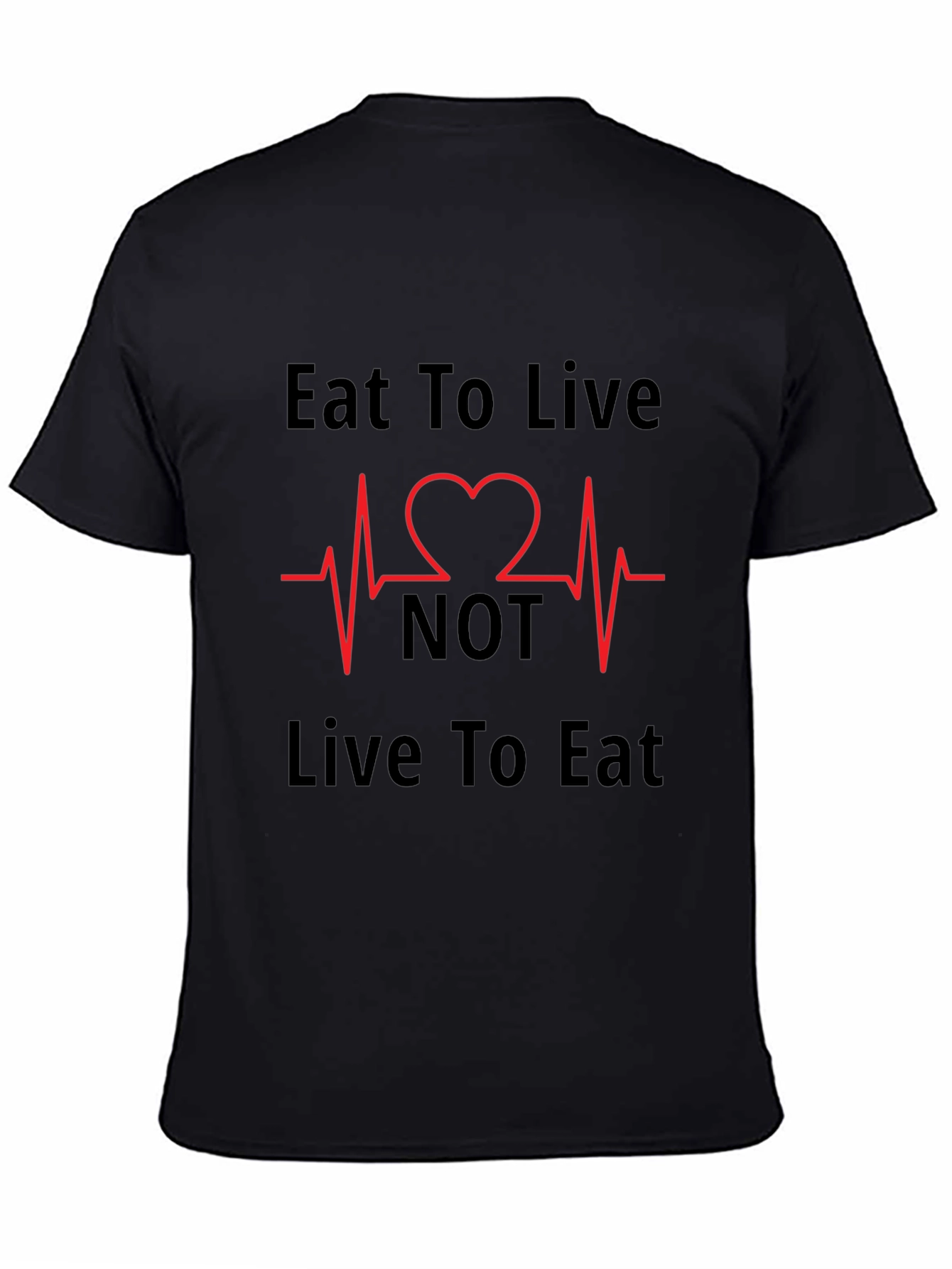 Eat to Live T-Shirt - Heartbeat Design