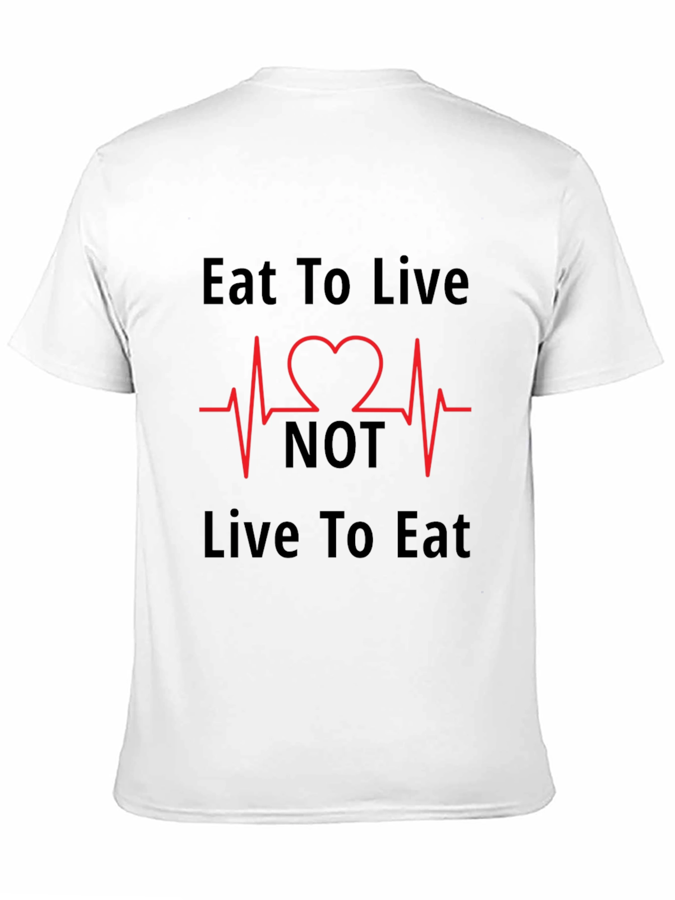 Eat to Live T-Shirt - Heartbeat Design
