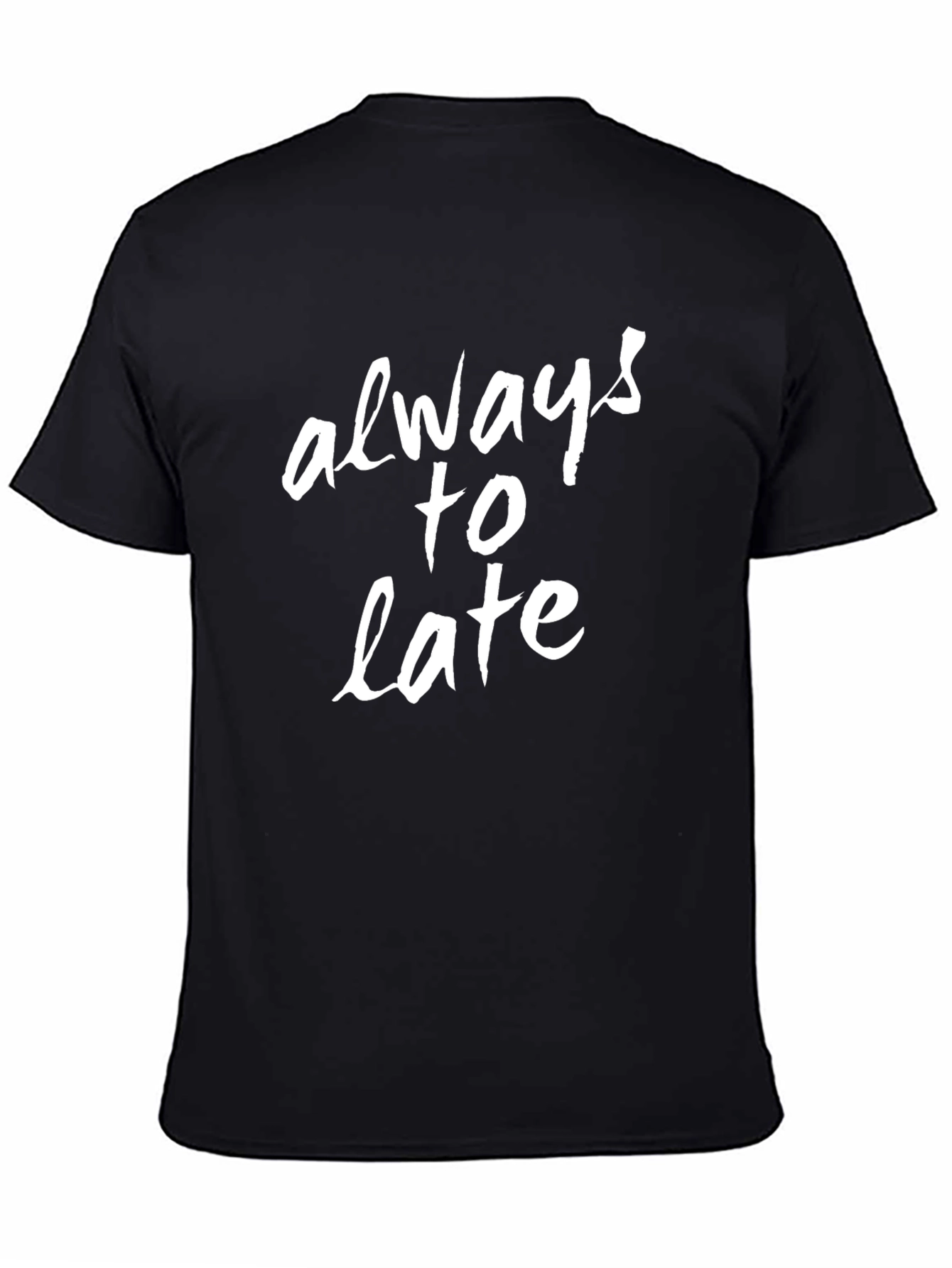 Always Too Late Graphic Tee - Black Casual Shirt