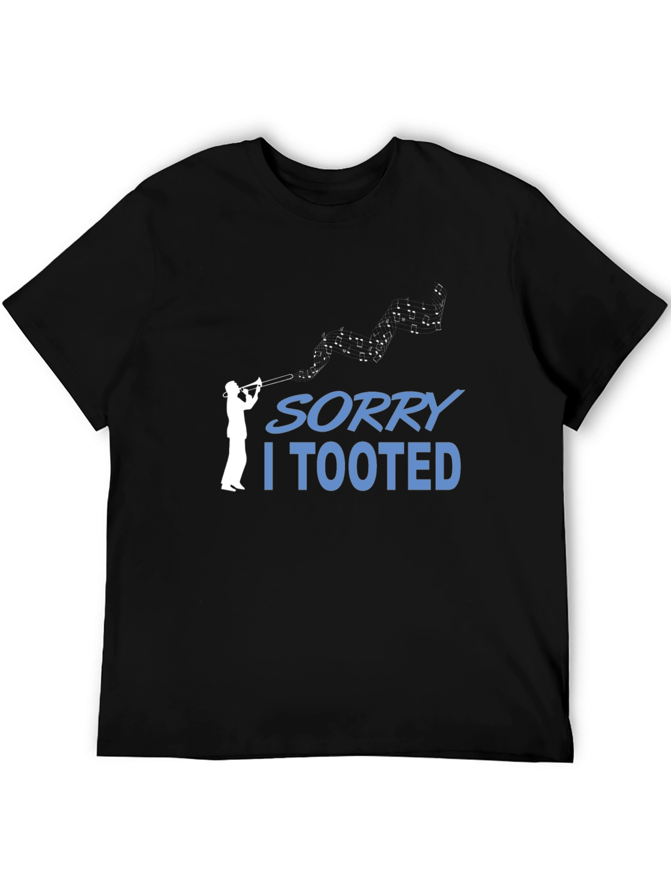 Sorry I Tooted T-Shirt Music Humor Tee