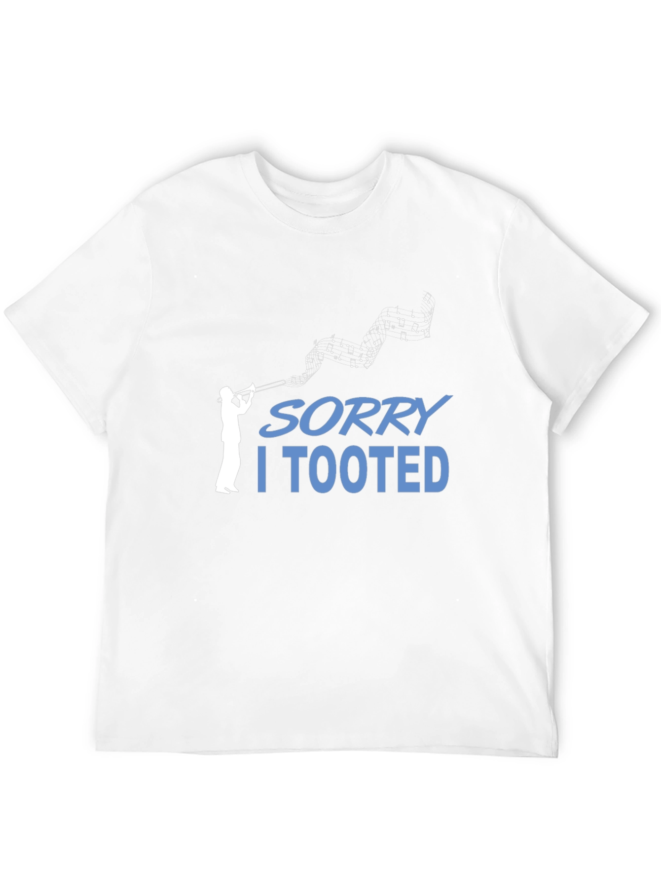 Sorry I Tooted T-Shirt Music Humor Tee