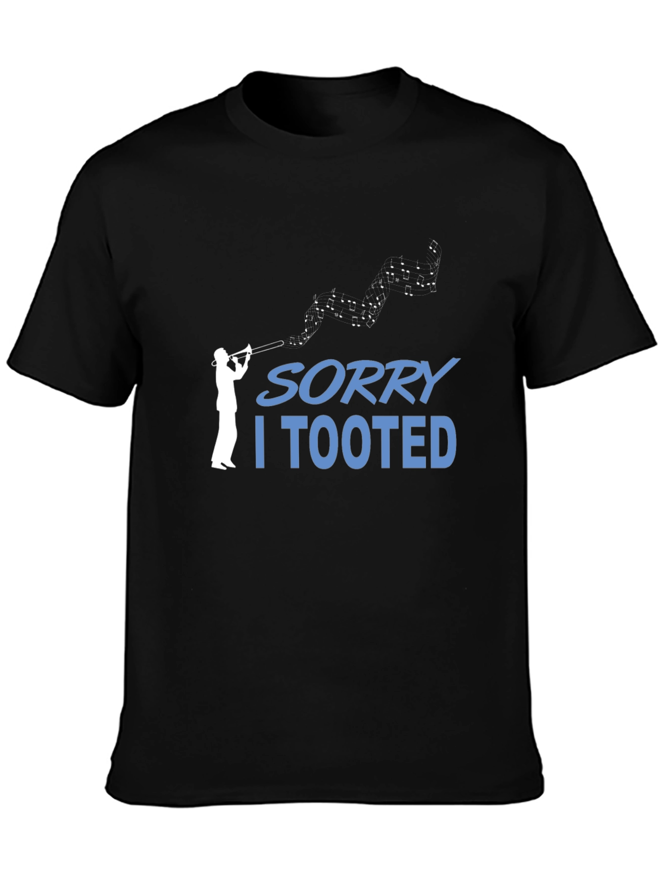 Sorry I Tooted T-Shirt Music Humor Tee