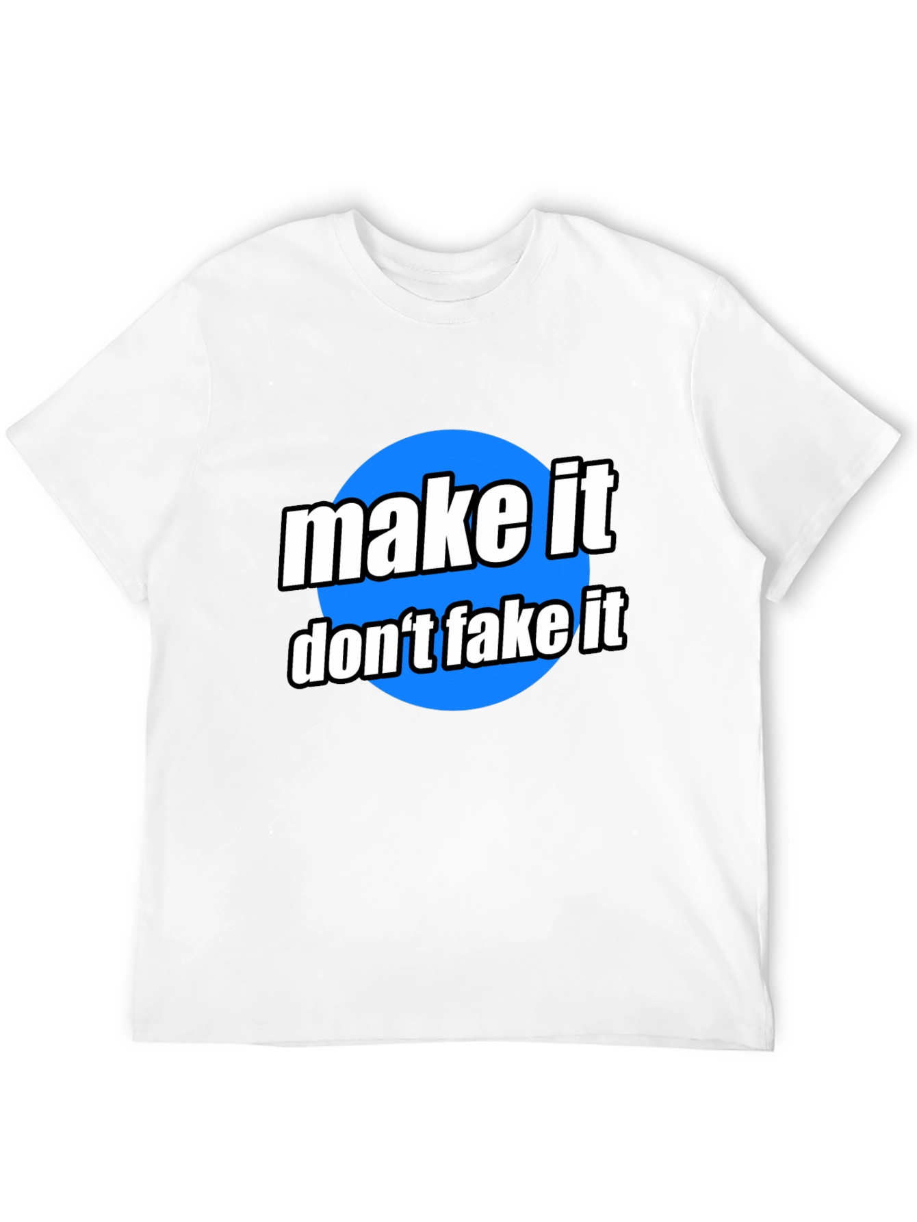 Make It Dont Fake It Graphic Tee