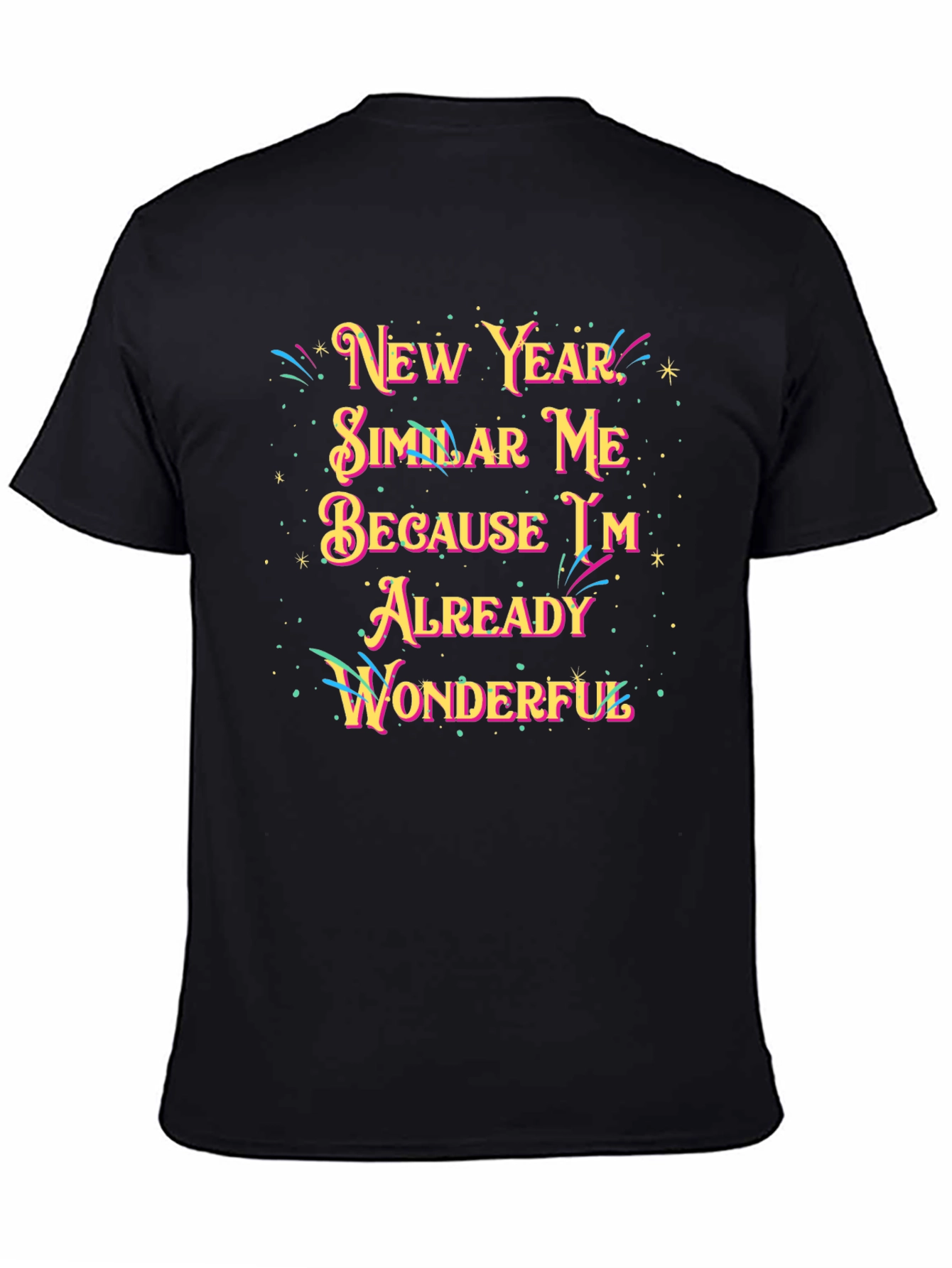 New Year Similar Me Wonderful Black Graphic Tee