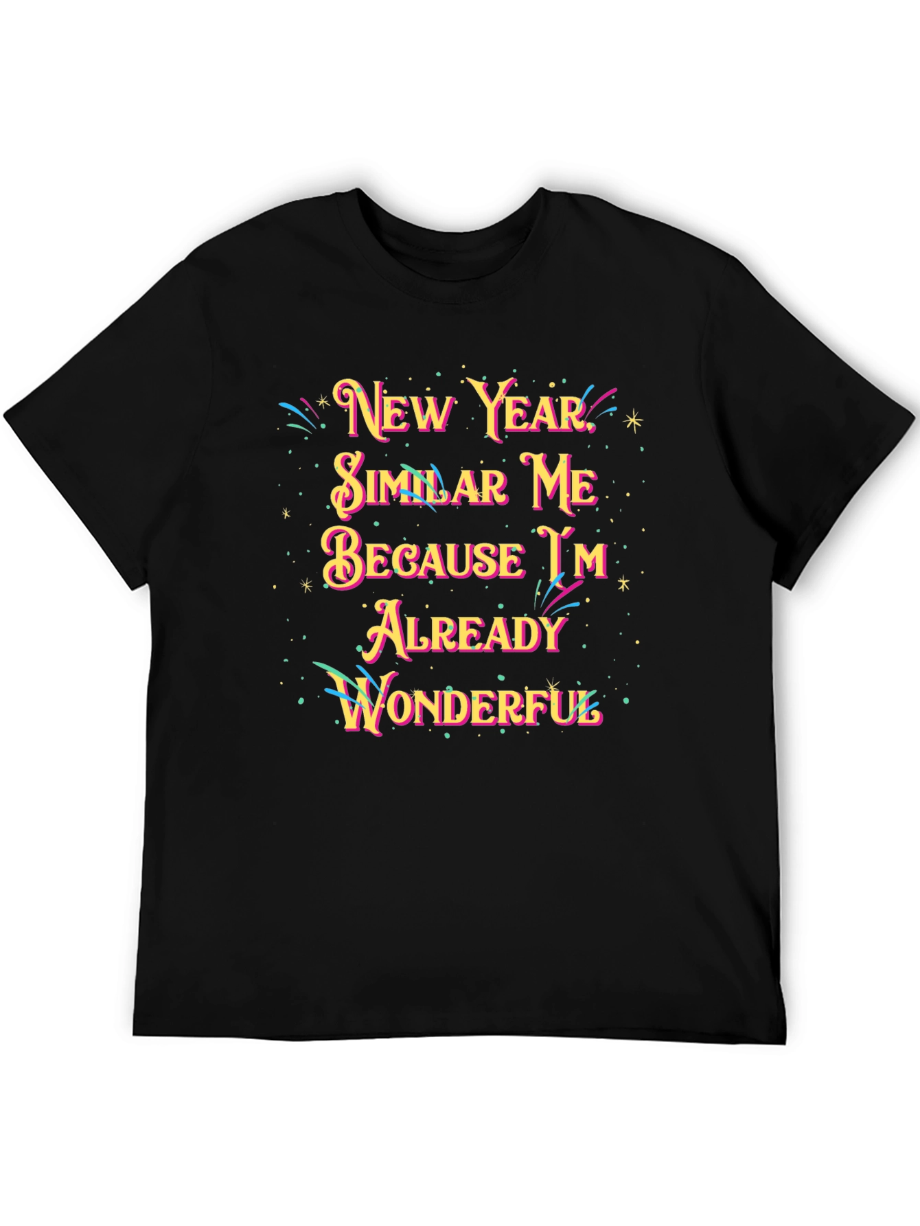 New Year Similar Me Wonderful Black Graphic Tee