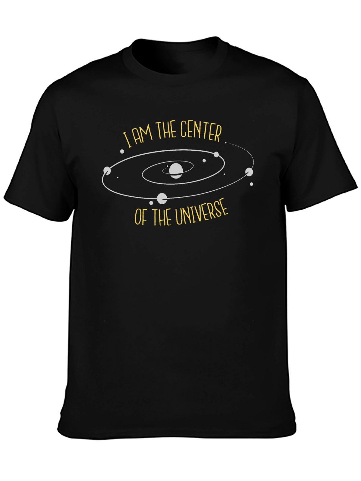 I am the Center of the Universe Black T-Shirt