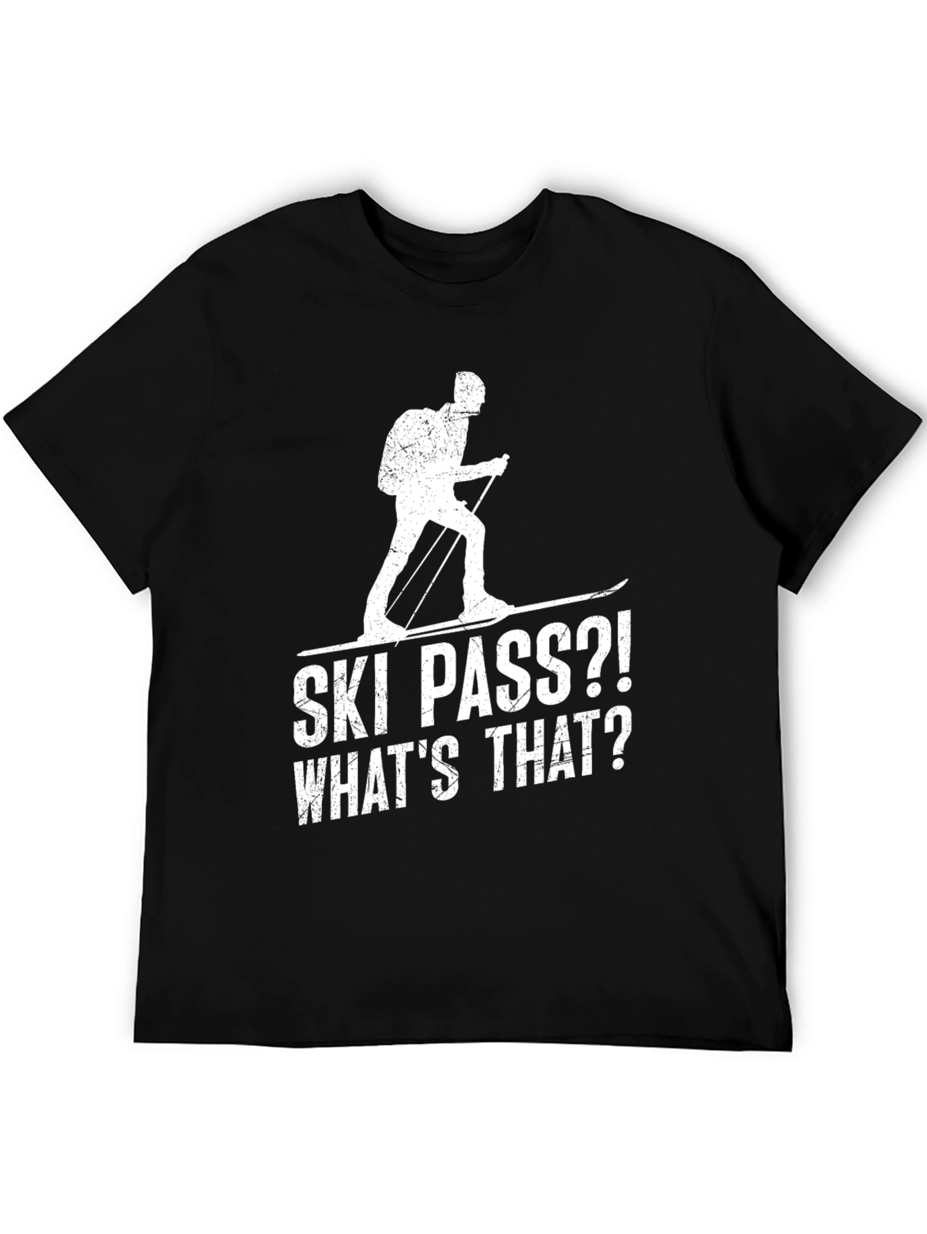 Ski Pass? Whats That? Graphic Tee