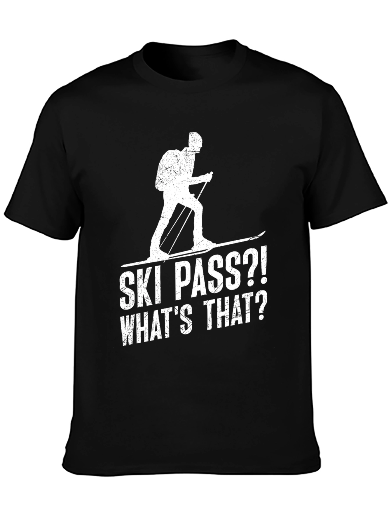 Ski Pass? Whats That? Graphic Tee