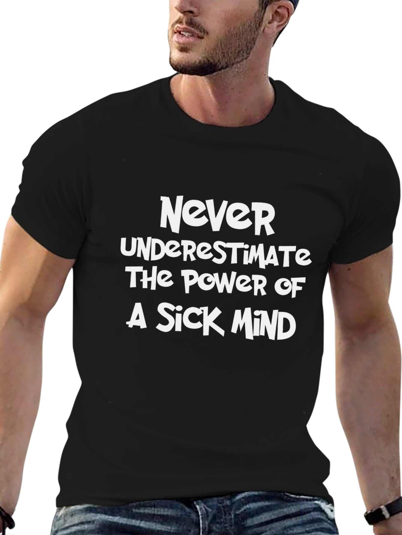 Never Underestimate a Sick Mind T-Shirt