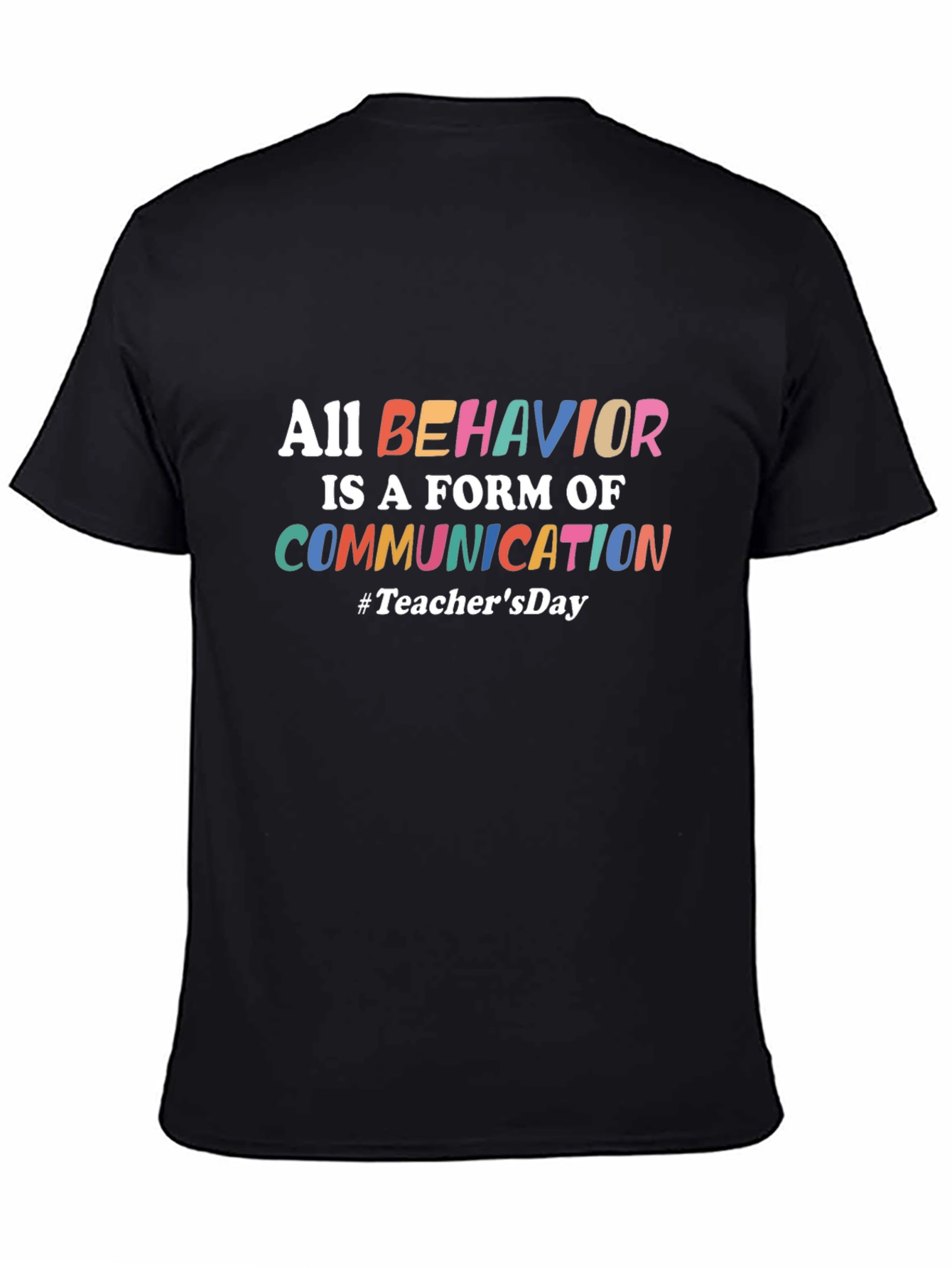All Behavior is Communication Teachers Day T-Shirt
