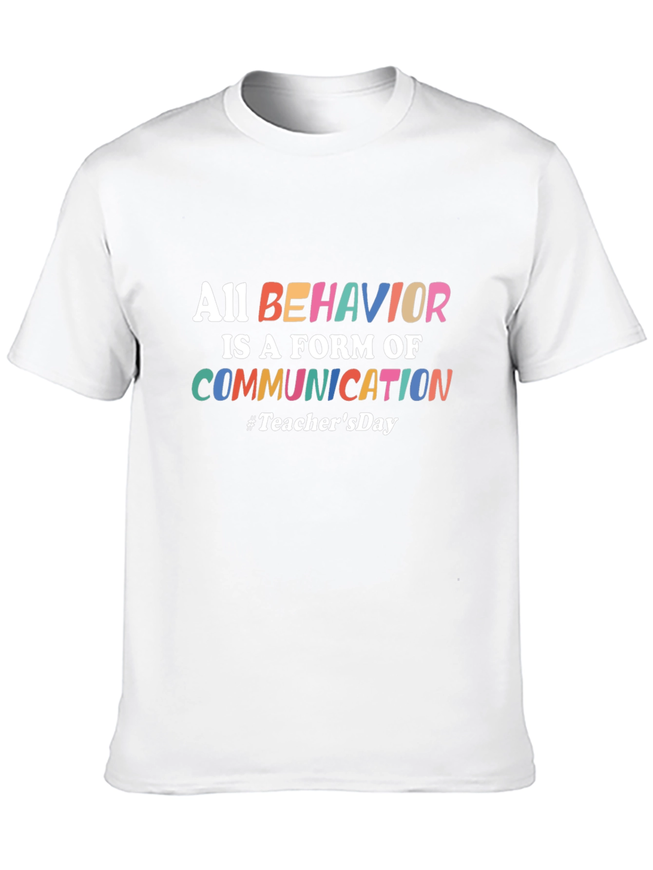 All Behavior is Communication Teachers Day T-Shirt