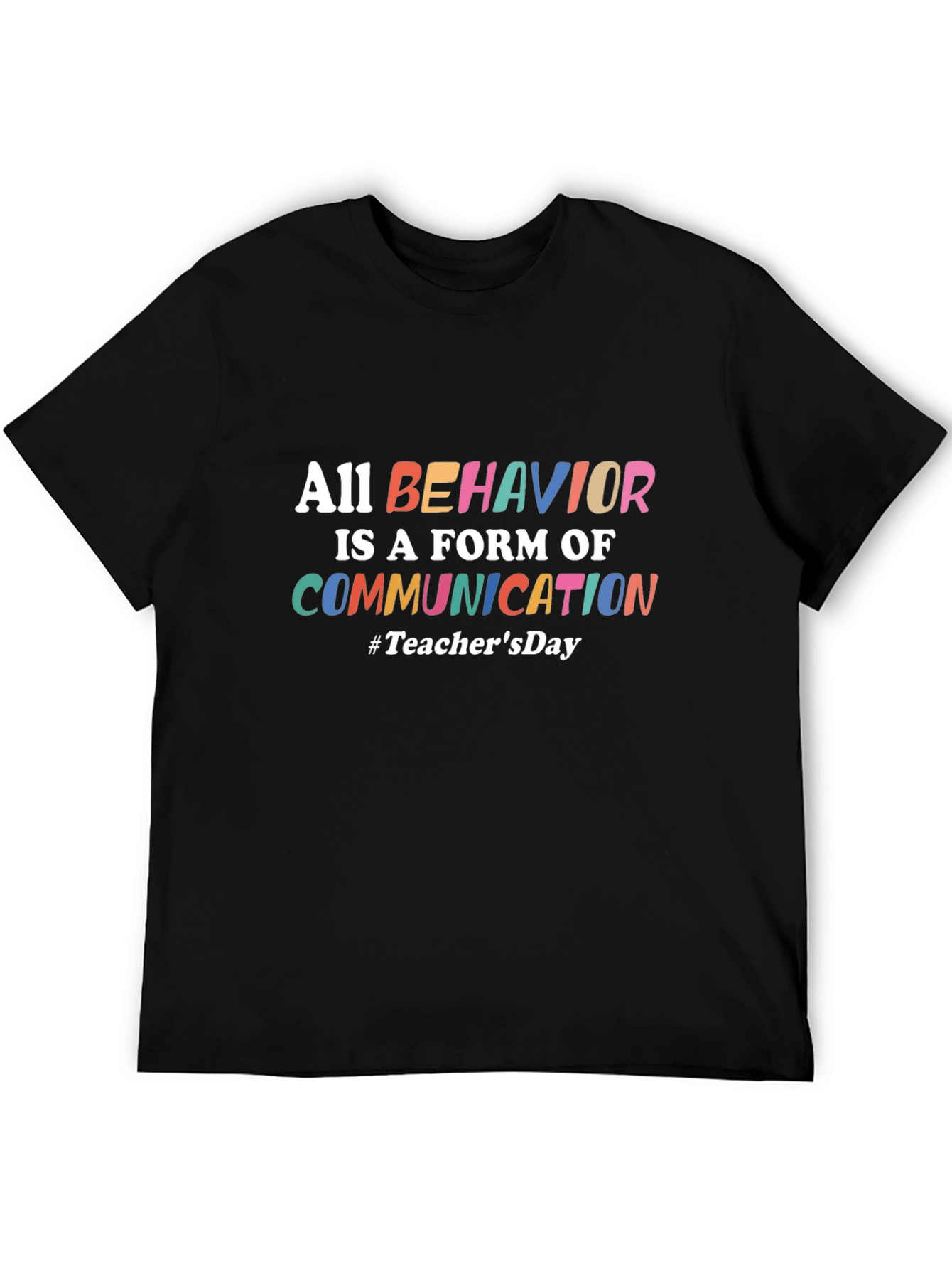 All Behavior is Communication Teachers Day T-Shirt