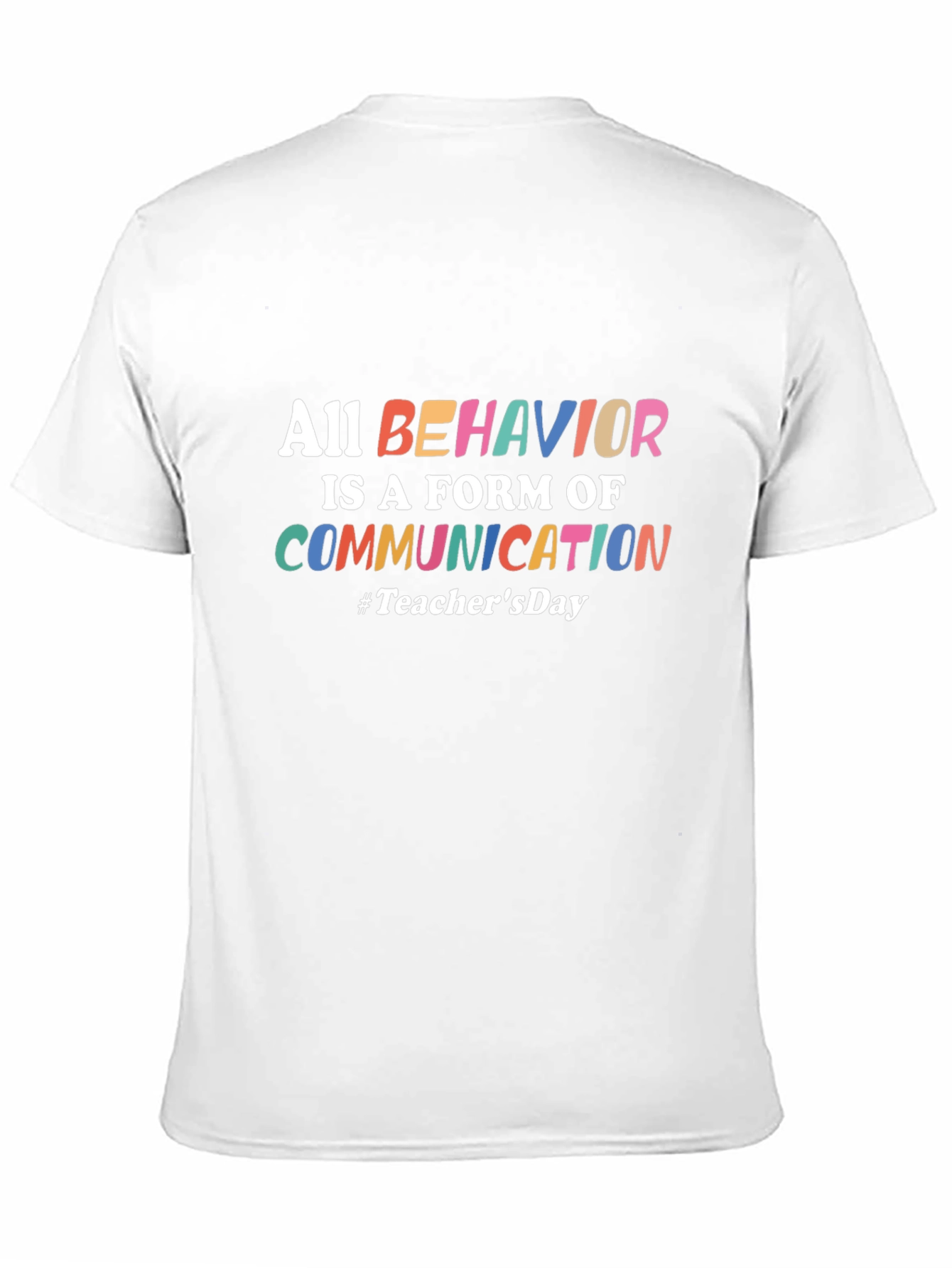 All Behavior is Communication Teachers Day T-Shirt