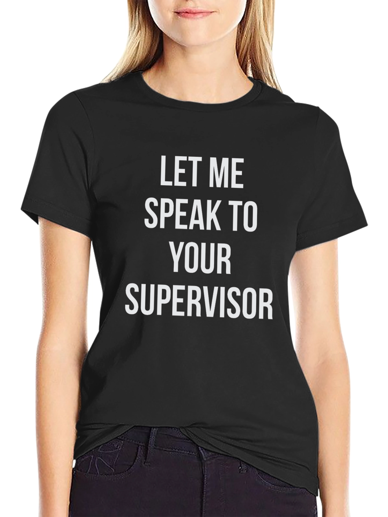 Speak To Supervisor T-Shirt