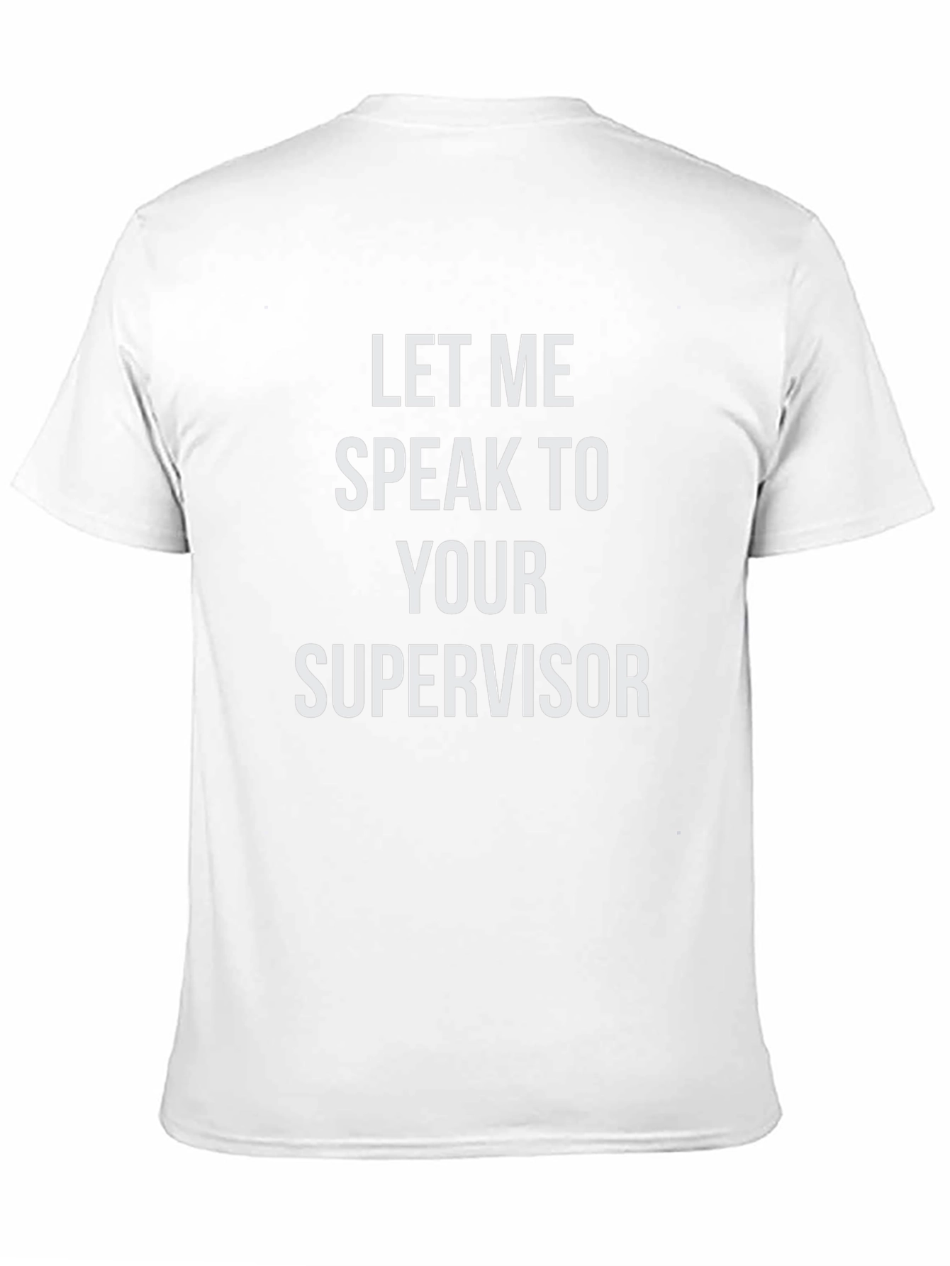 Speak To Supervisor T-Shirt