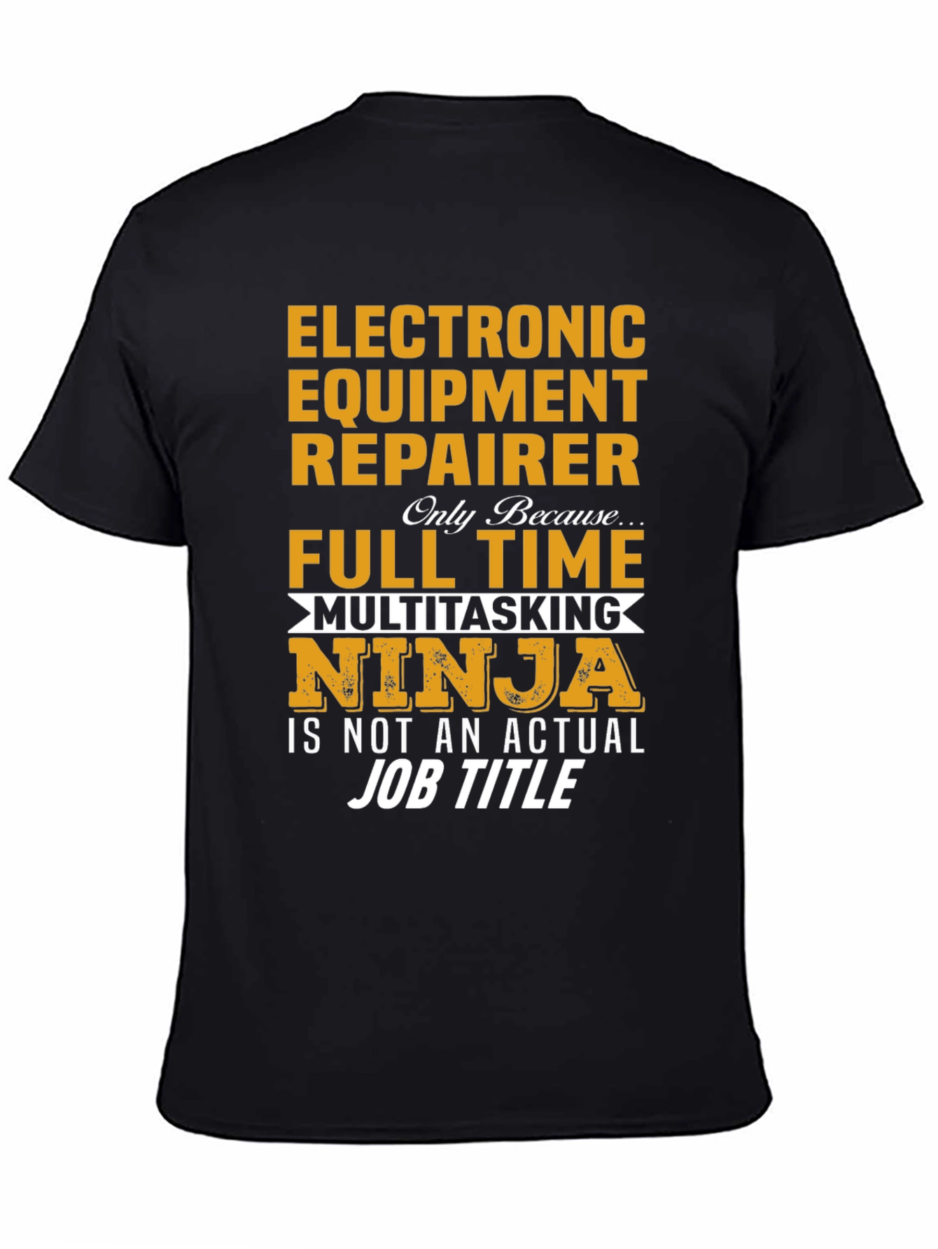 Electronic Equipment Repairer Multitasking Ninja T-Shirt