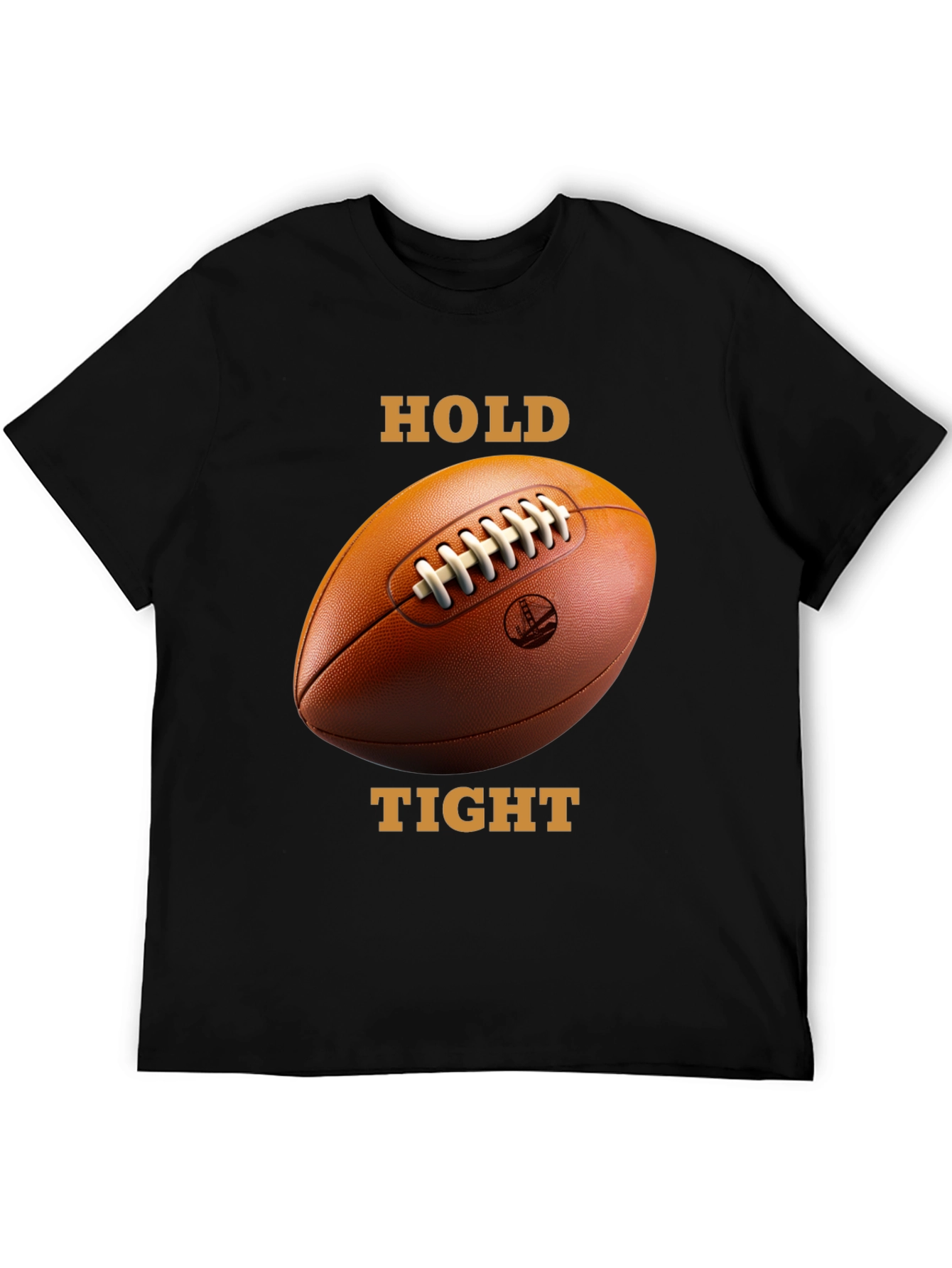 Hold Tight Football T-Shirt